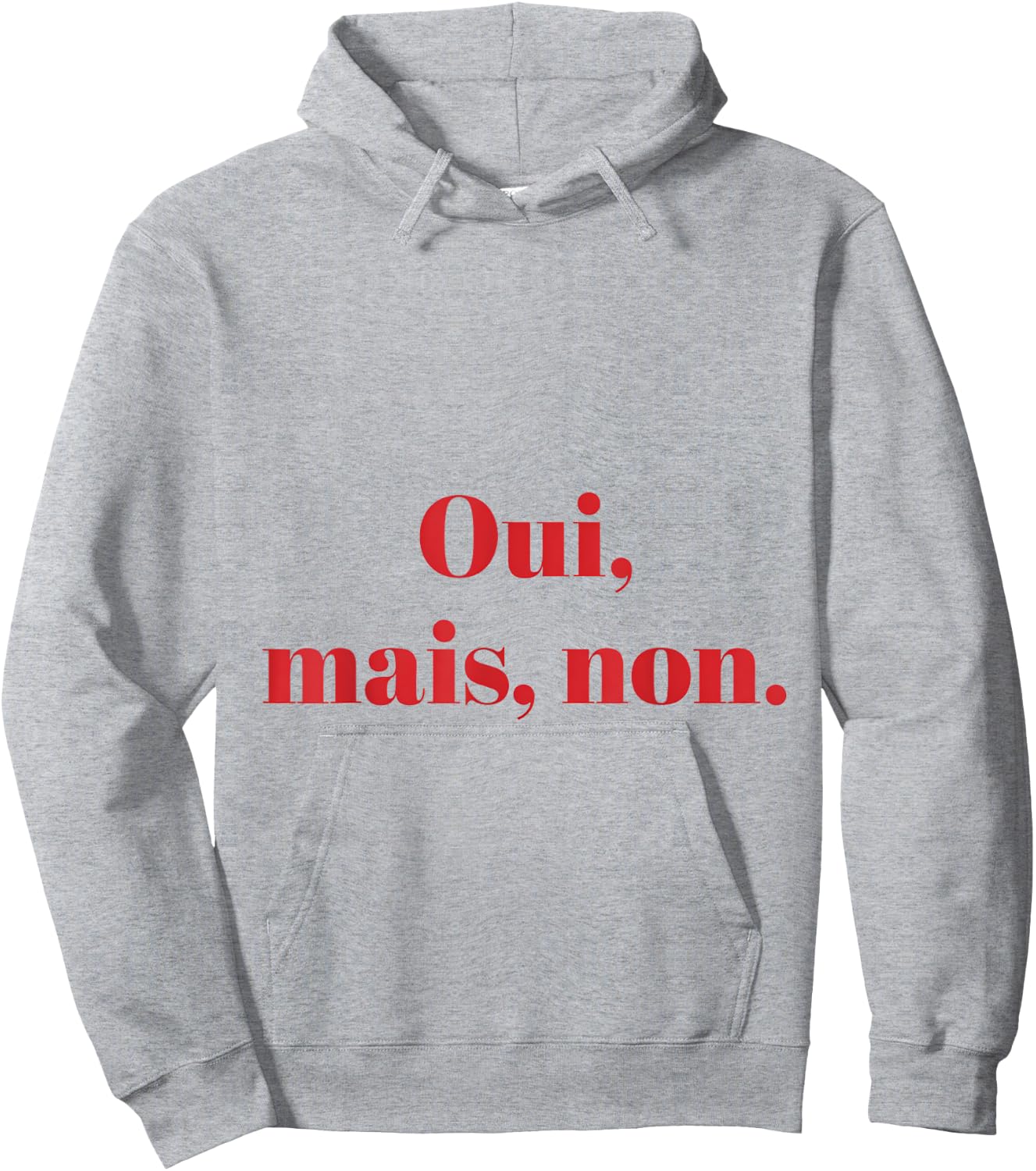 Yes But No Witty Text French , grey, S Hoodie - Hoodie | Ash