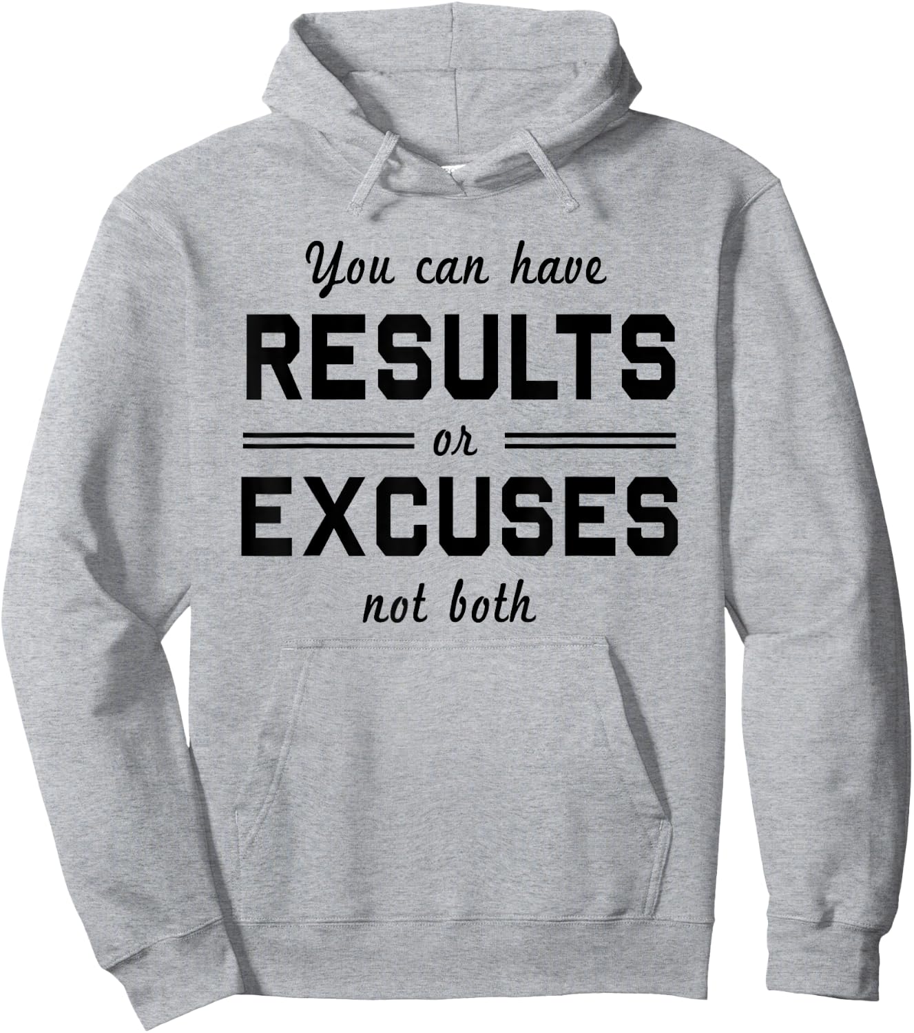 You can have results or excuses not both Hoodie - Hoodie | Ash