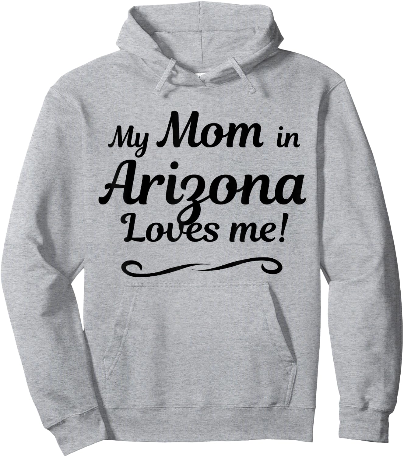 My Mom in Arizona Loves Me | Gift Son Daughter Hoodie - Hoodie | Ash