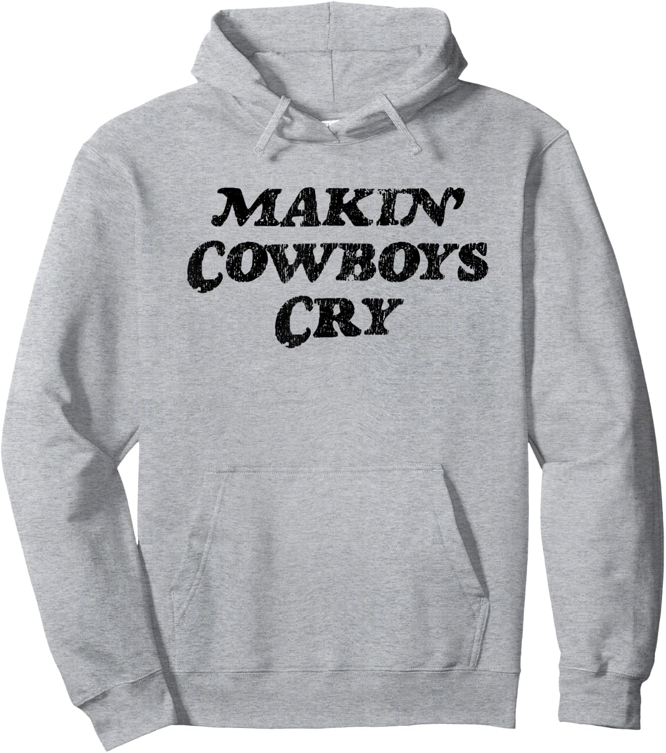 Makin Cowboys Cry - Funny Rodeo Gag Gift Hoodie - Hoodie | Ash