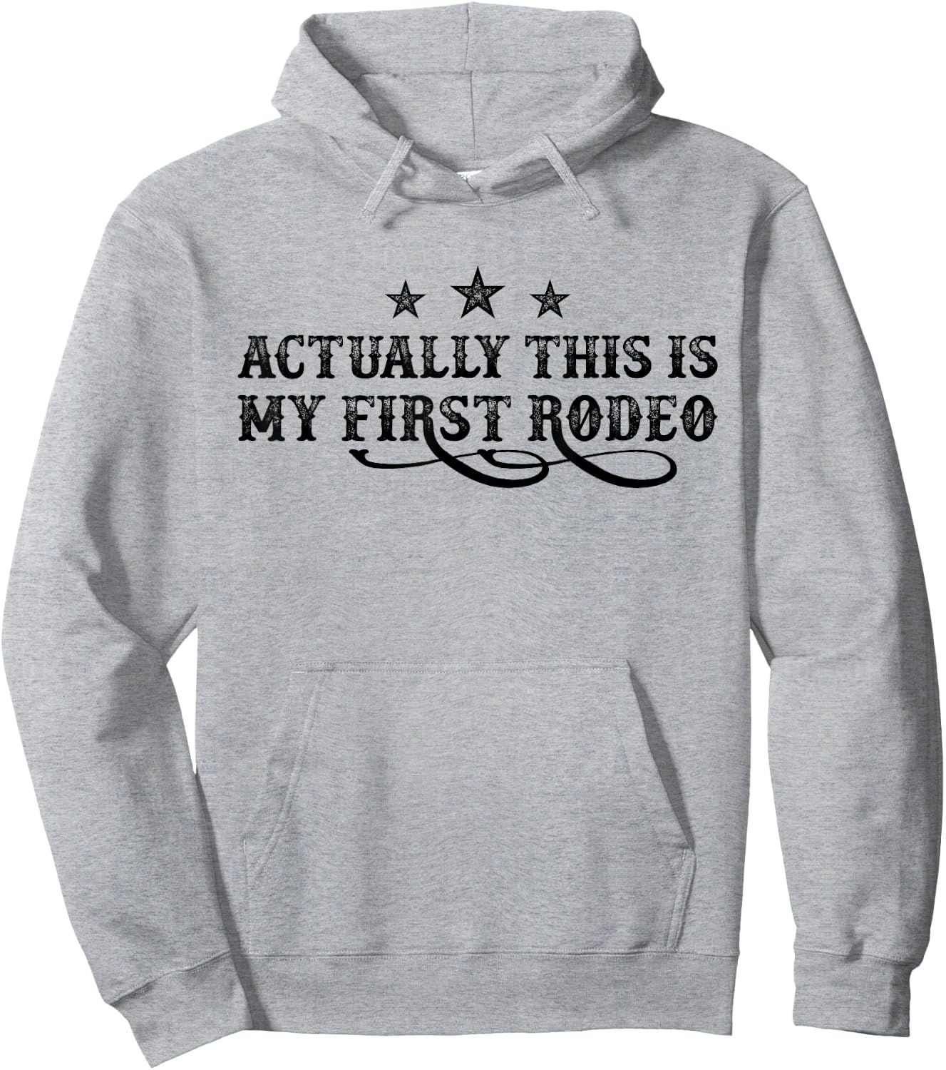 Actually This Is My First Rodeo Hoodie - Hoodie | Ash