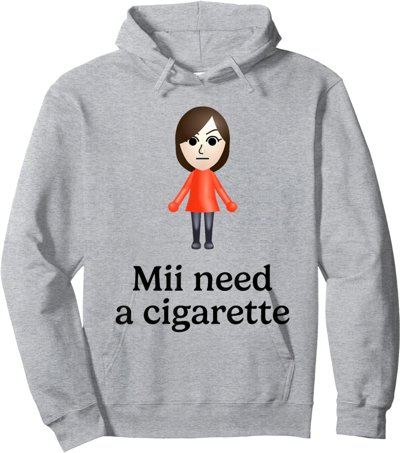Mii Need A Cigarette Funny Humour Men Women Hoodie - Hoodie | Ash