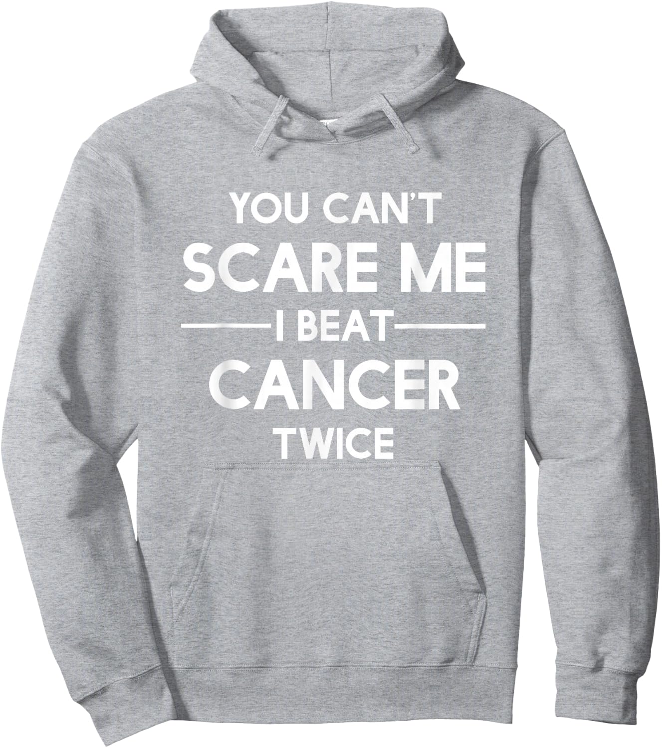 You Can't Scare Me I Beat Cancer TWICE Survivor Hoodie - Hoodie | Ash