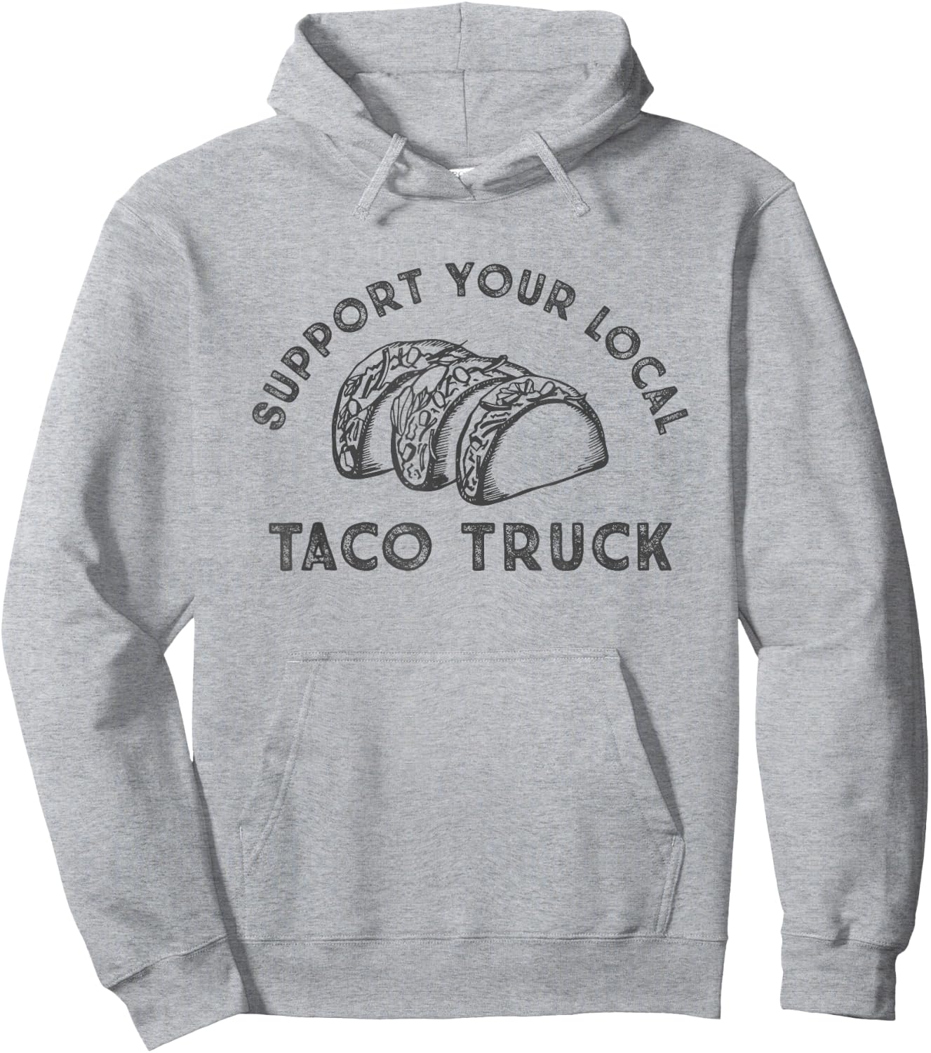 Support Your Local Taco Truck Hoodie - Hoodie | Ash