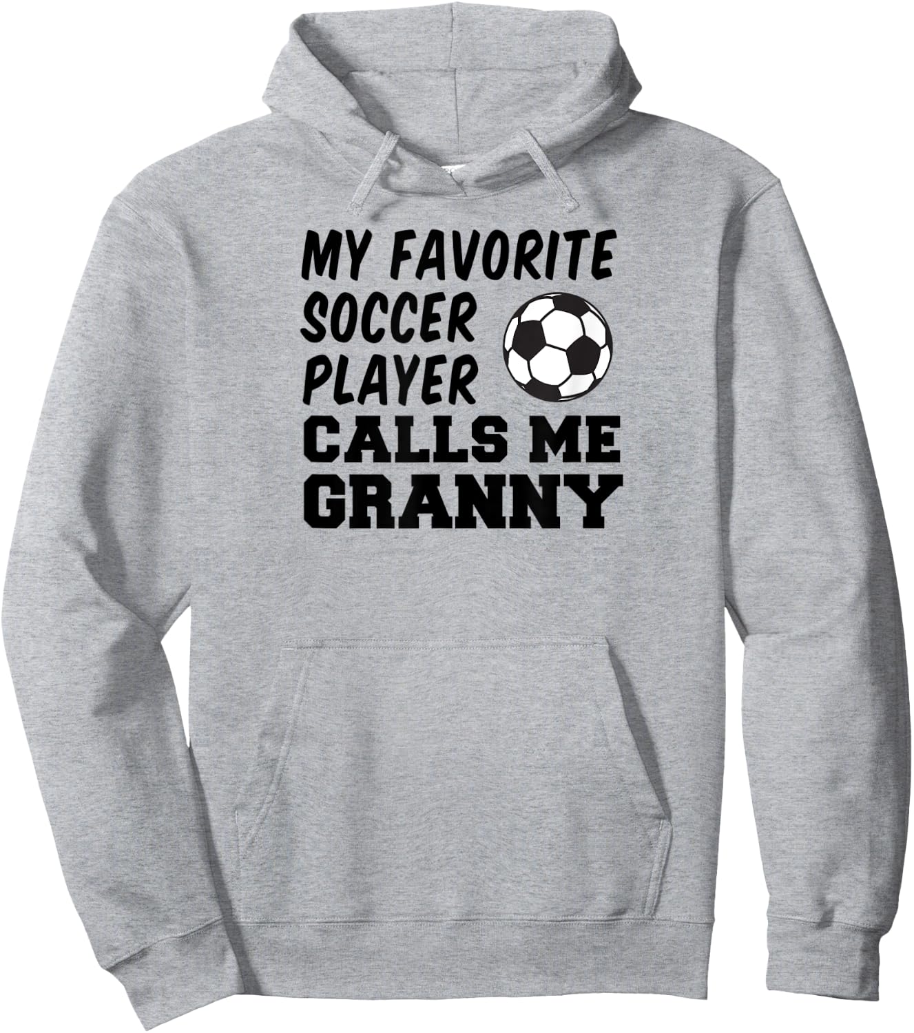 My Favorite Soccer Player Calls Me Granny Hoodie - Hoodie | Ash