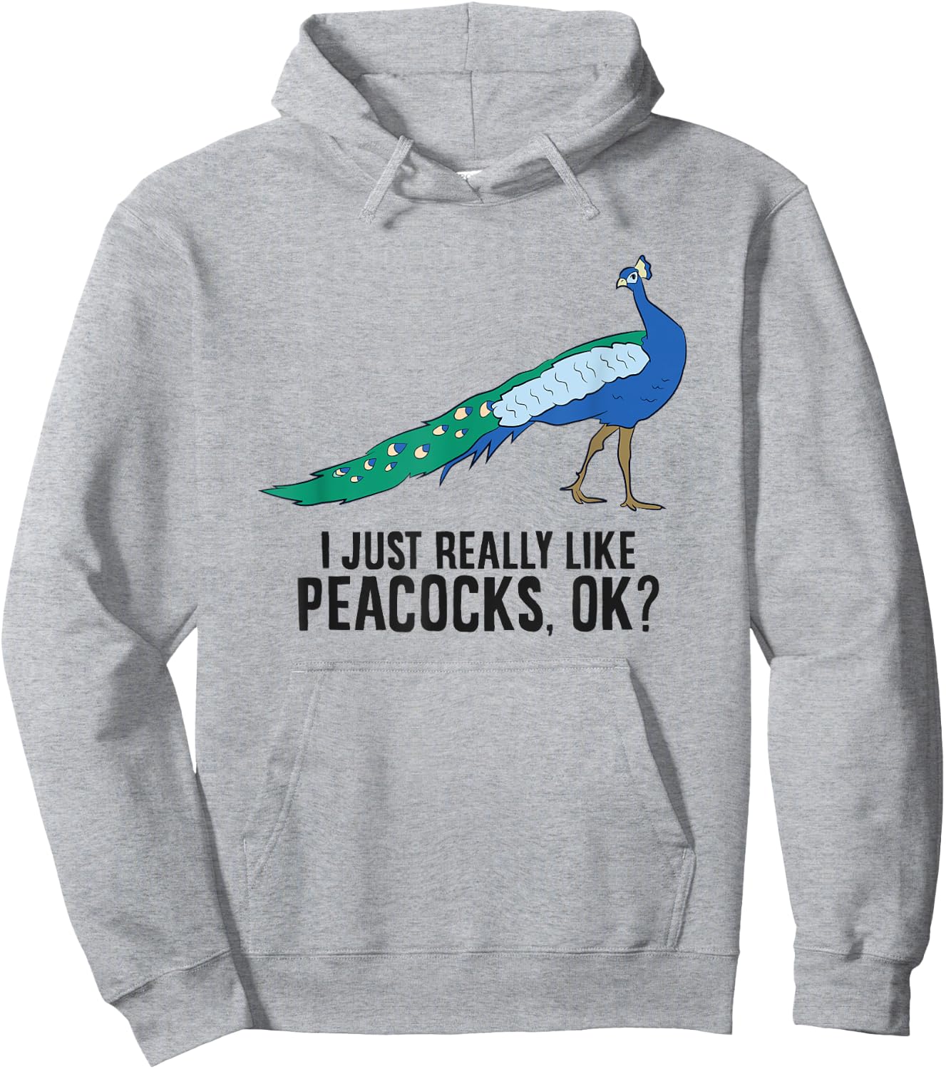 I Just Really Like Peacocks Okay Funny Peacock Hoodie - Hoodie | Ash