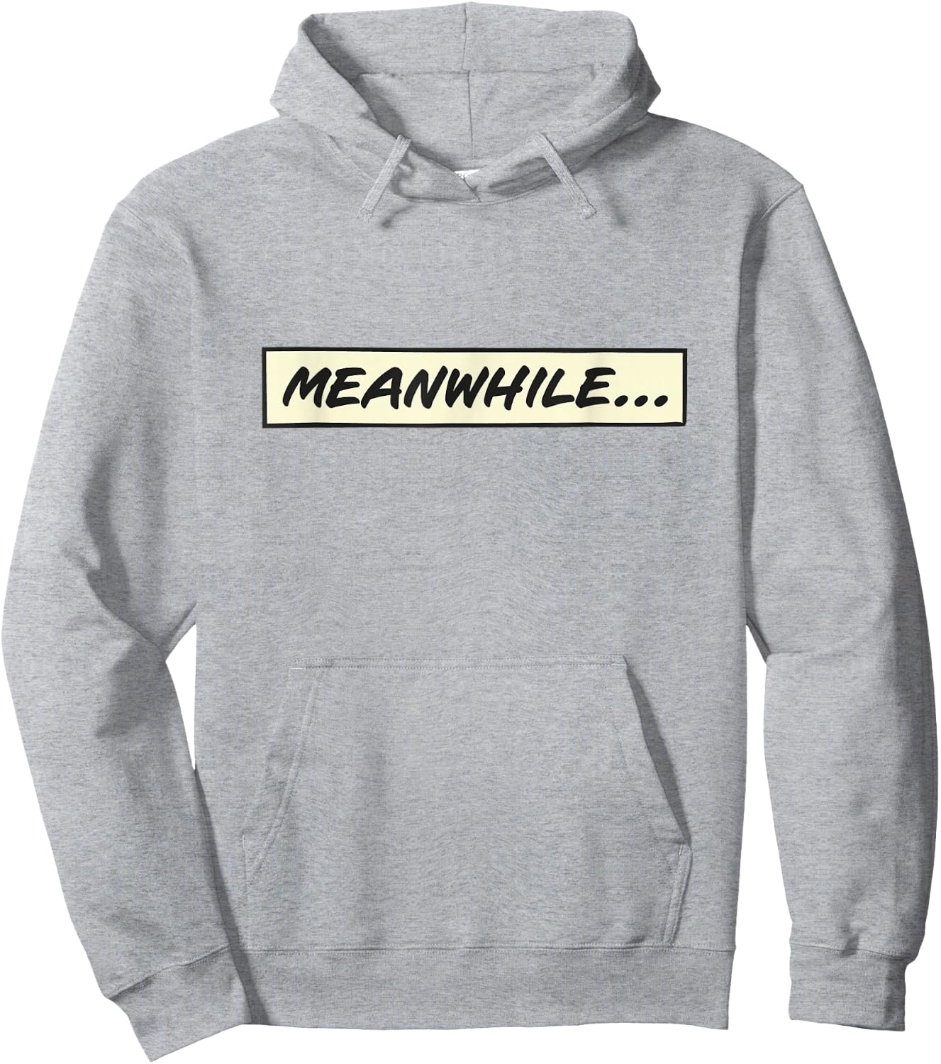 Meanwhile... from Comic book or cartoon Hoodie - Hoodie | Ash