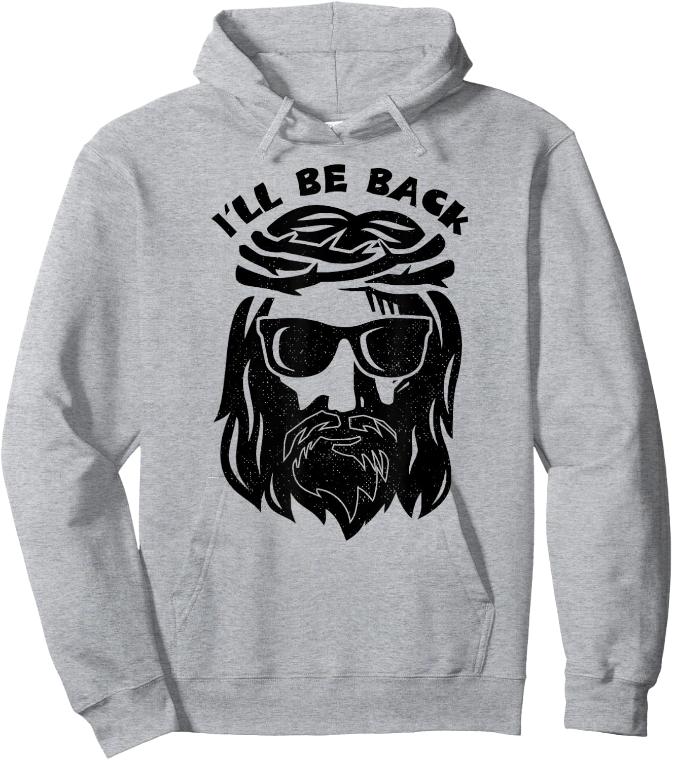 I'll Be Back Jesus Shirt Hoodie - Hoodie | Ash