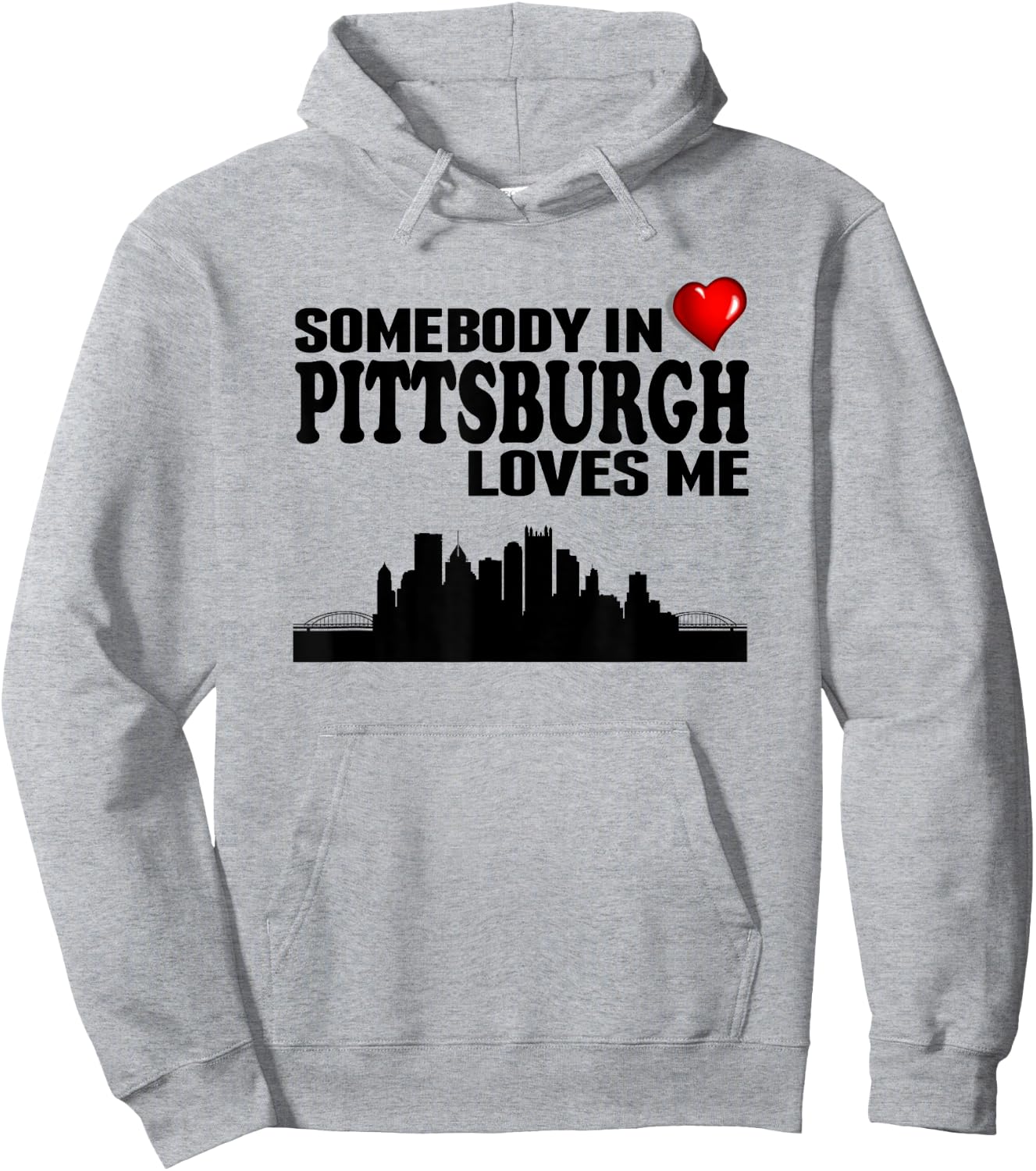 Somebody In Pittsburgh Loves Me Hoodie - Hoodie | Ash