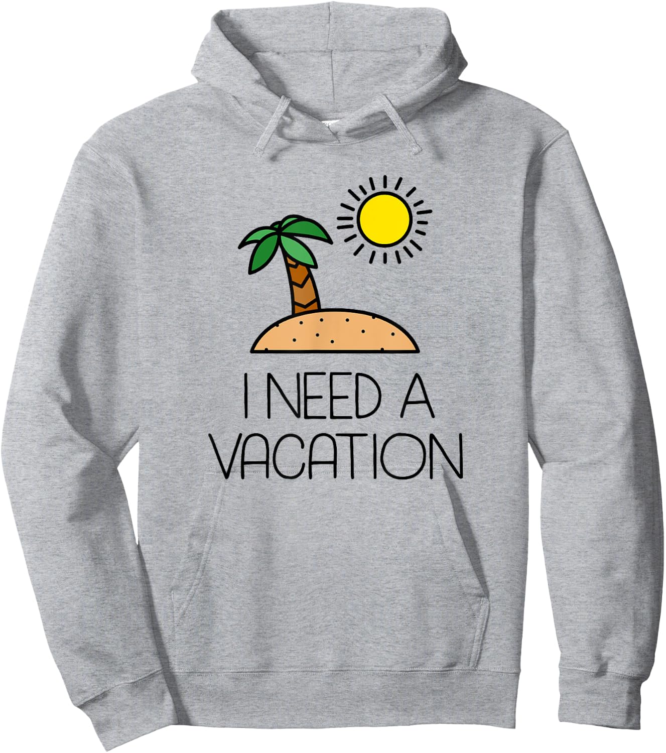 I Need A Vacation Island Getaway Hoodie - Hoodie | Ash
