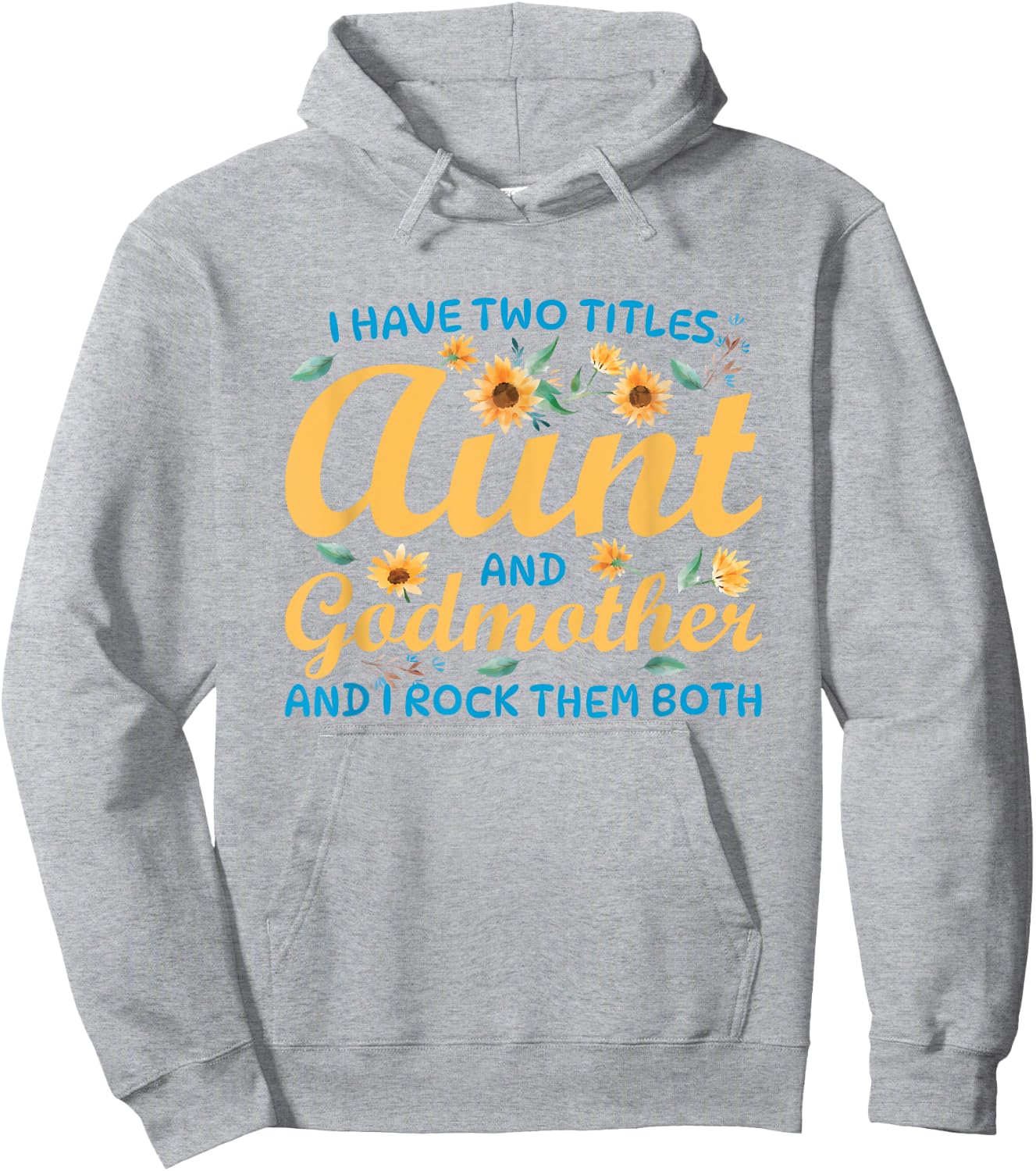 I Have Two Titles Aunt and Godmother Hoodie - Hoodie | Ash