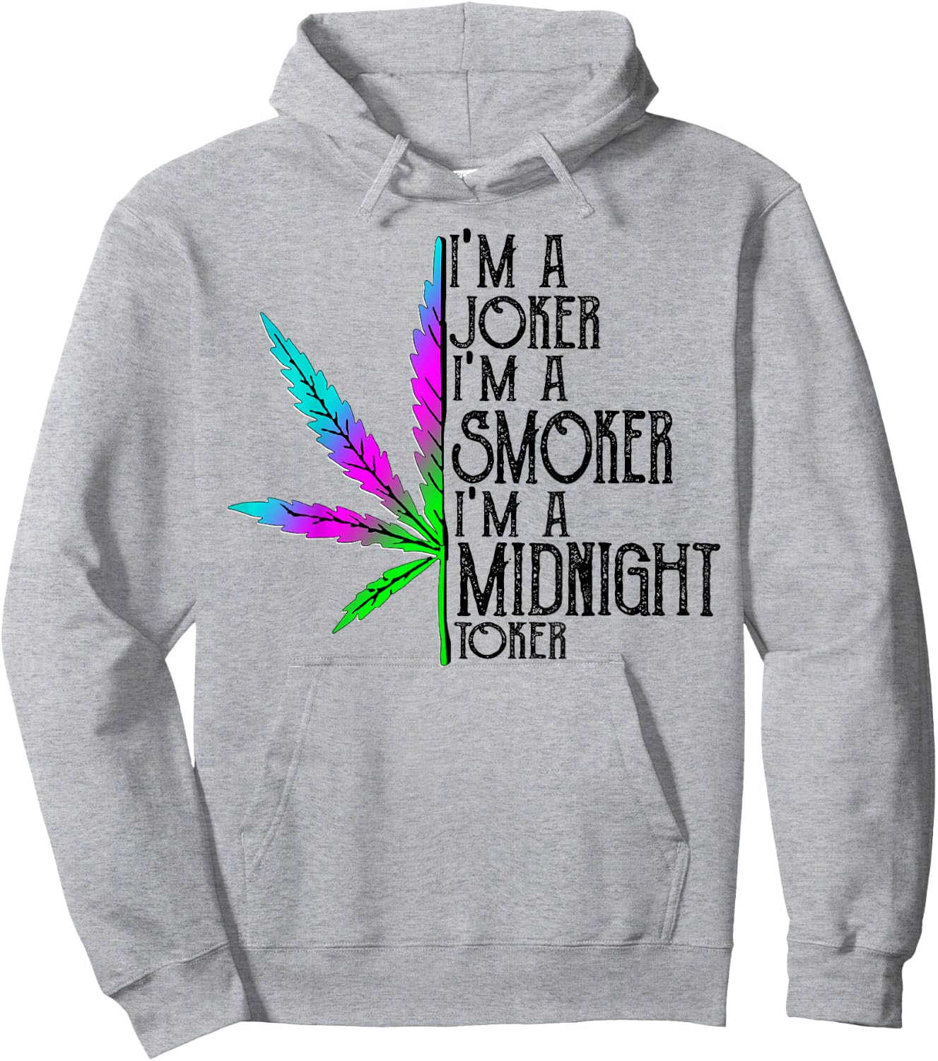 I'm A Joker I'm Smoker I'm A Midnight Toker Hoodie - Hoodie | Ash