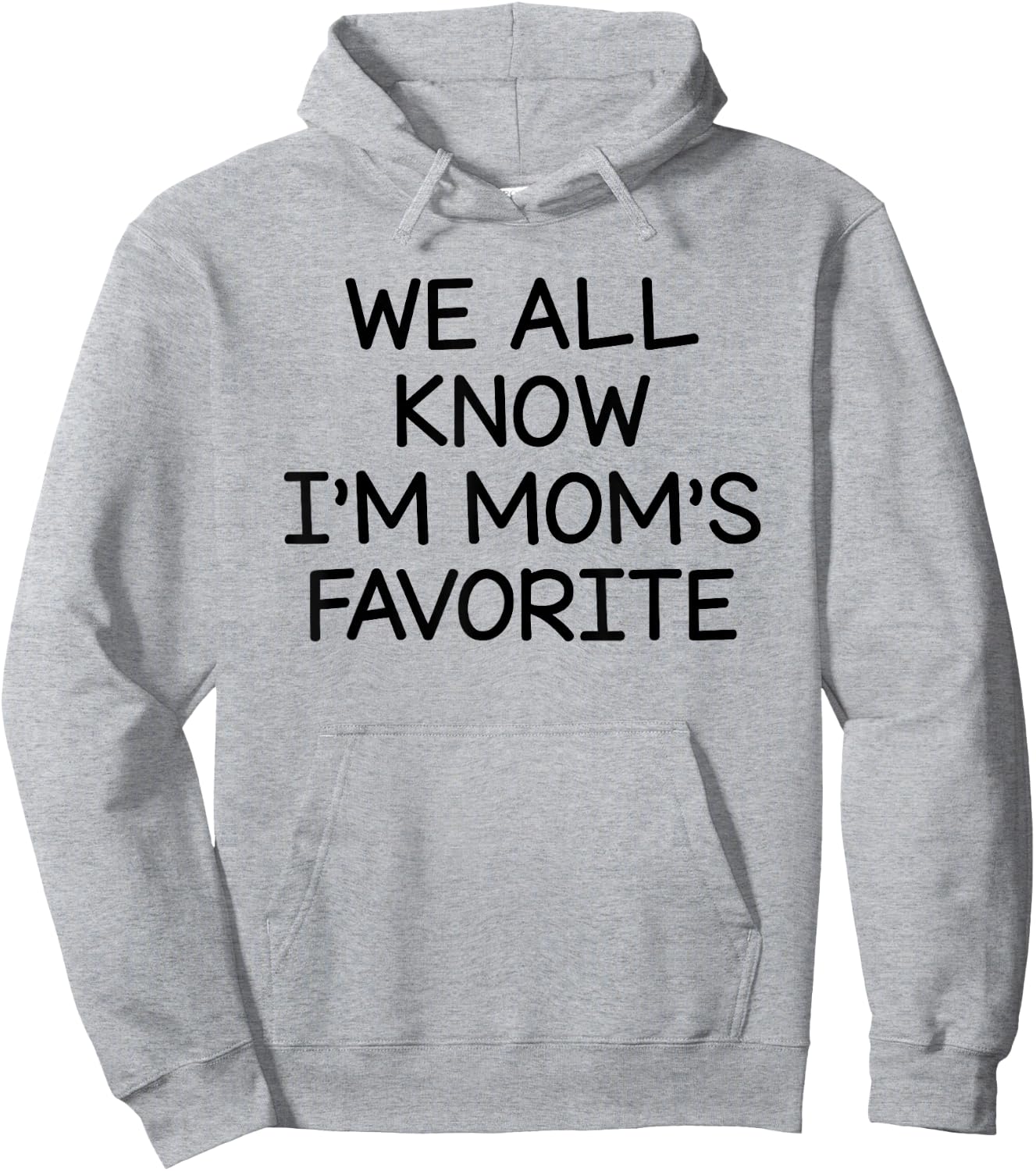 We All Know I'm Mom's Favorite Hoodie - Hoodie | Ash