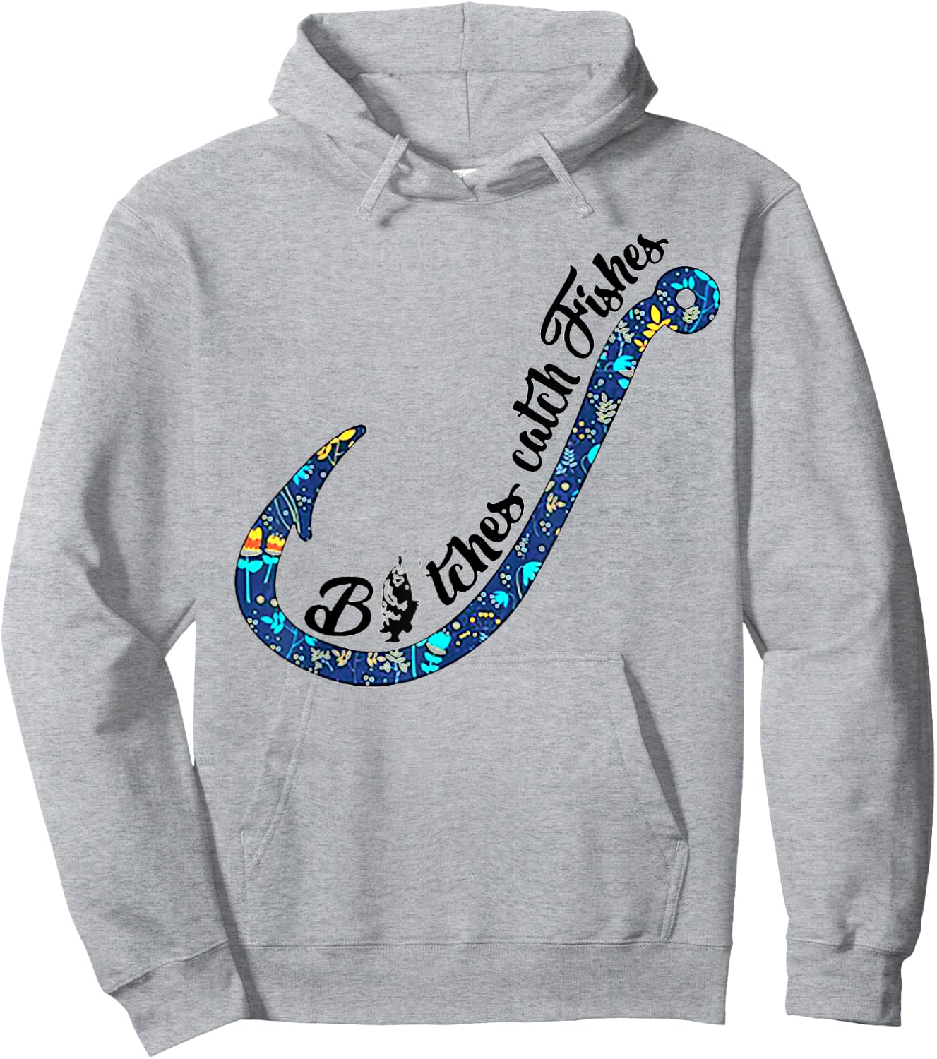 Bitches Catch Fishes - Funny Fishing Lover Gift Hoodie - Hoodie | Ash