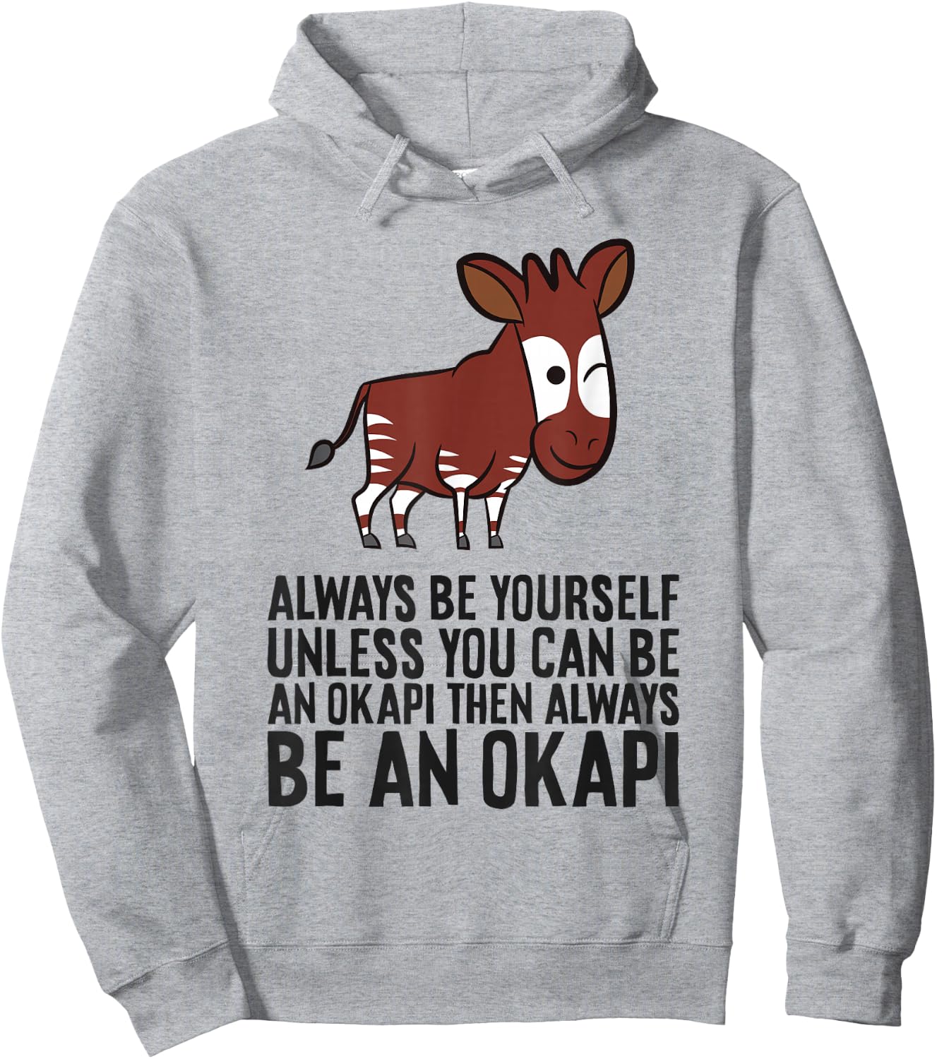 Always Be Yourself Unless You Can Be An Okapi Hoodie - Hoodie | Ash