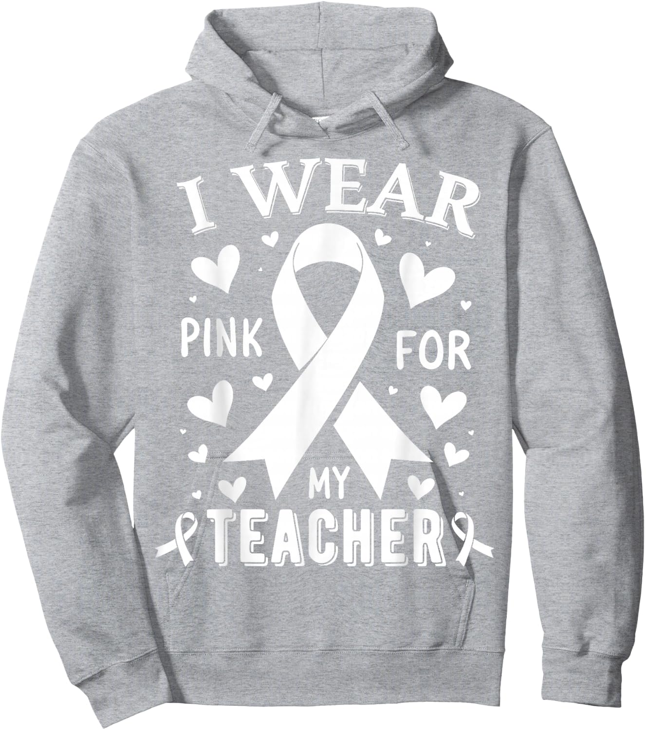 I Wear Pink For My Teacher Cancer Awareness Hoodie - Hoodie | Ash