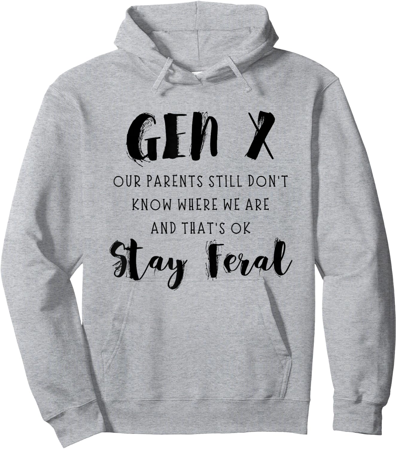 Gen X Funny Stay Feral Hoodie - Hoodie | Ash