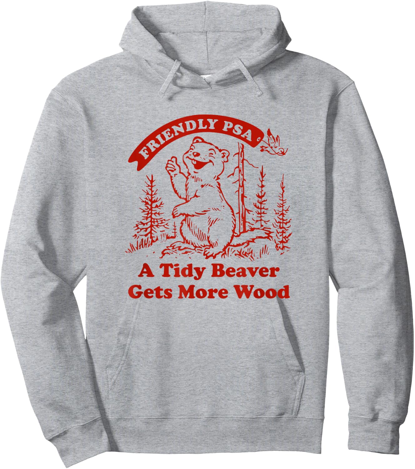 Funny A Tidy Beaver Gets More Wood , Men Hoodie - Hoodie | Ash