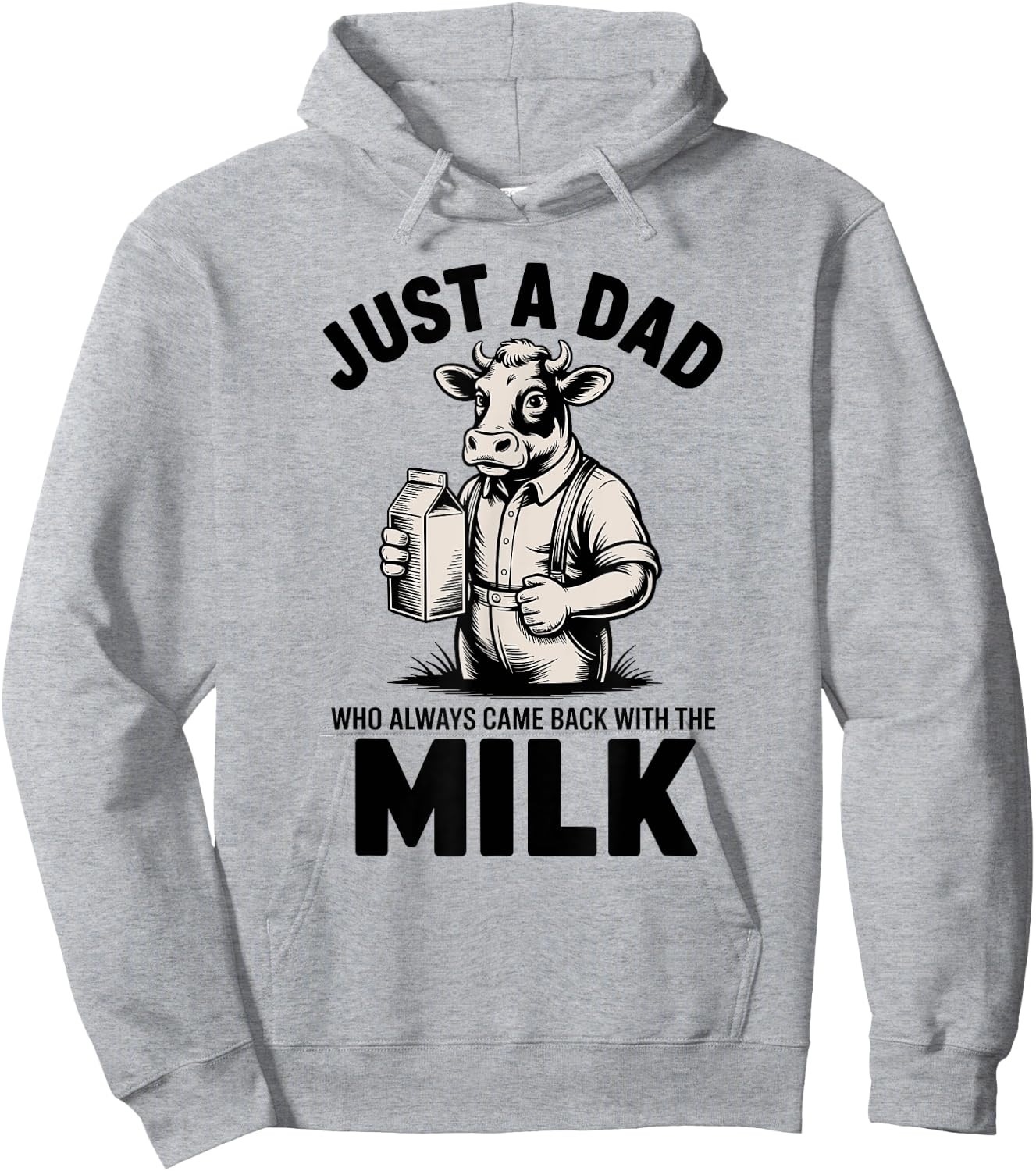 Just a Dad Always Comes Back With Milk Hoodie - Hoodie | Ash