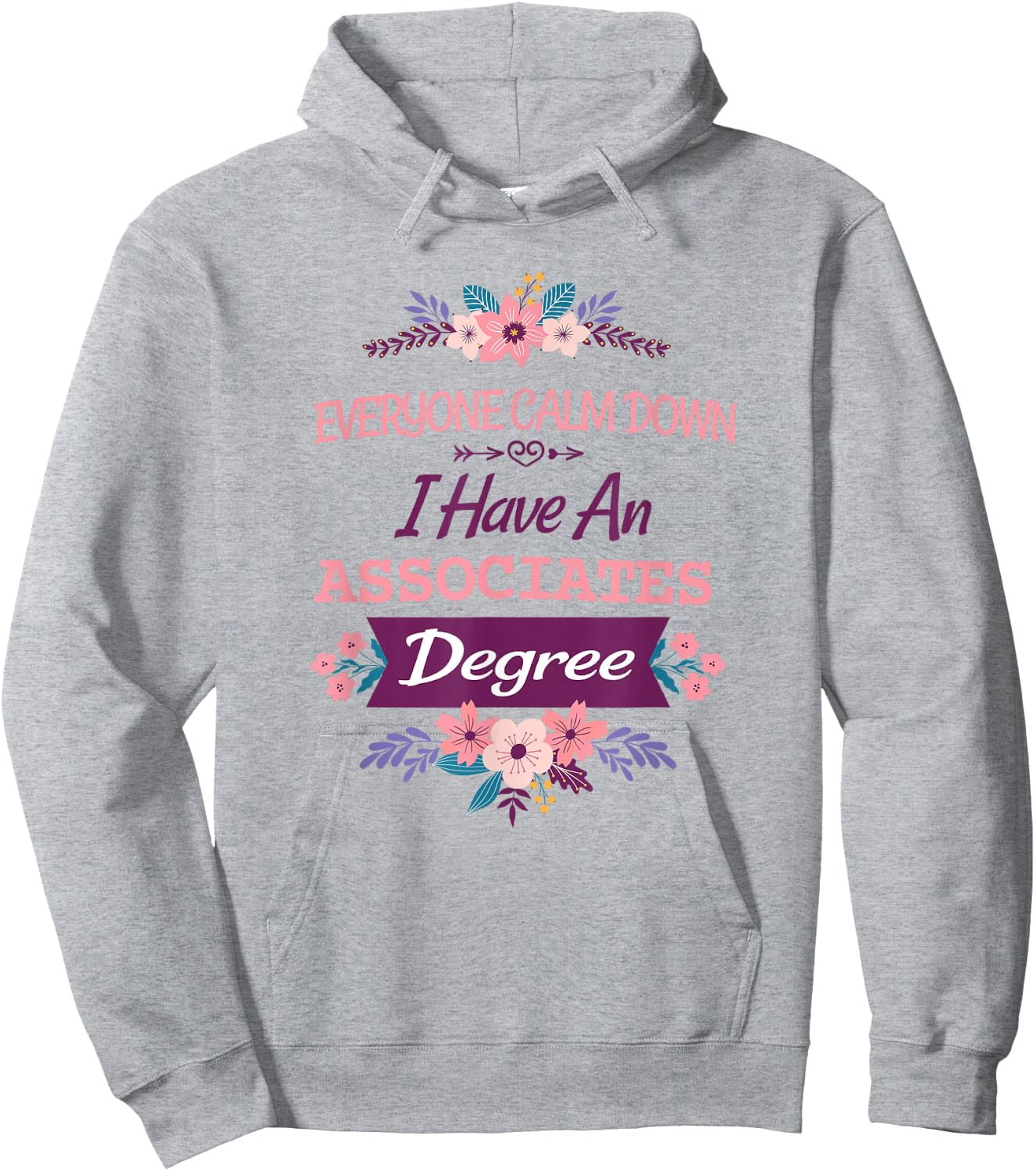 everyone calm down I have an associates degree Hoodie - Hoodie | Ash
