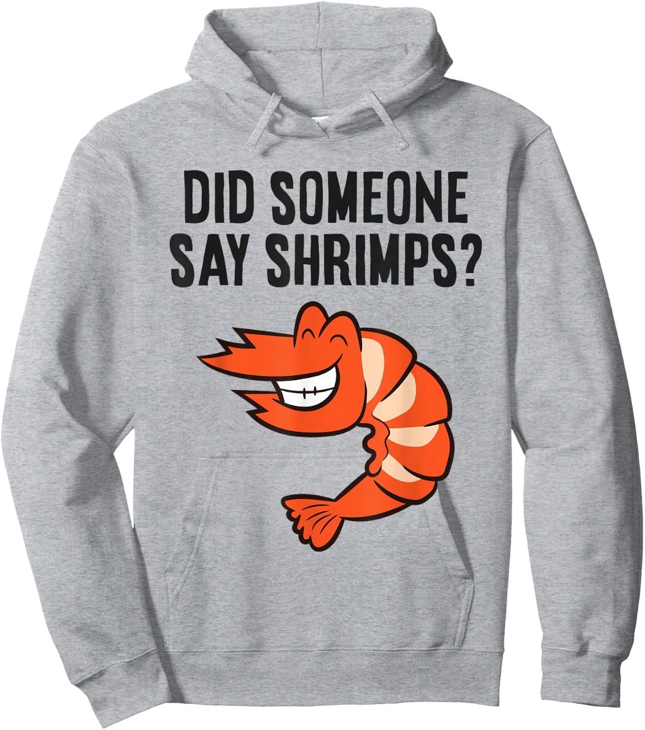 Shrimp Seafood Lover Did Someone Say Shrimps Hoodie - Hoodie | Ash