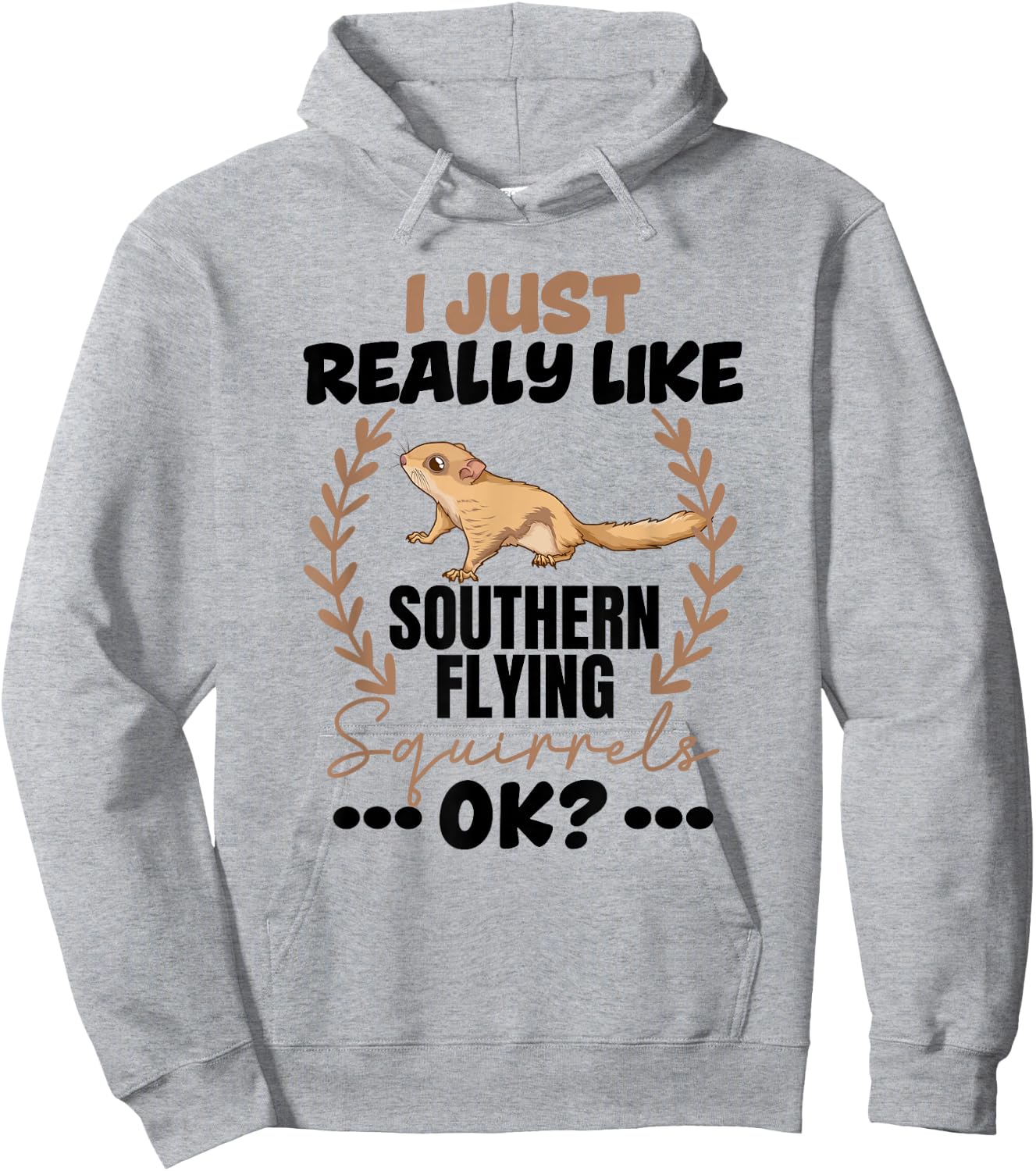 I Really Like Southern Flying Squirrels Hoodie - Hoodie | Ash