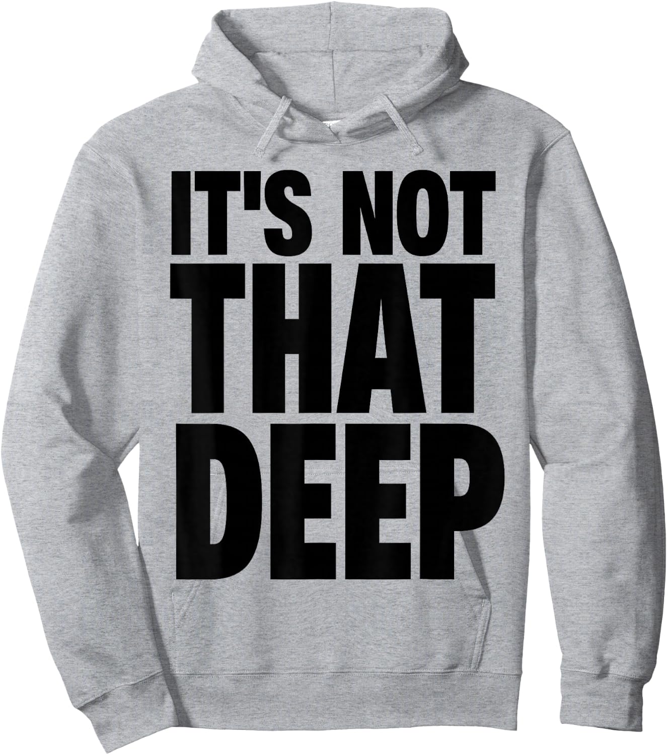 It's Not that Deep Hoodie - Hoodie | Ash
