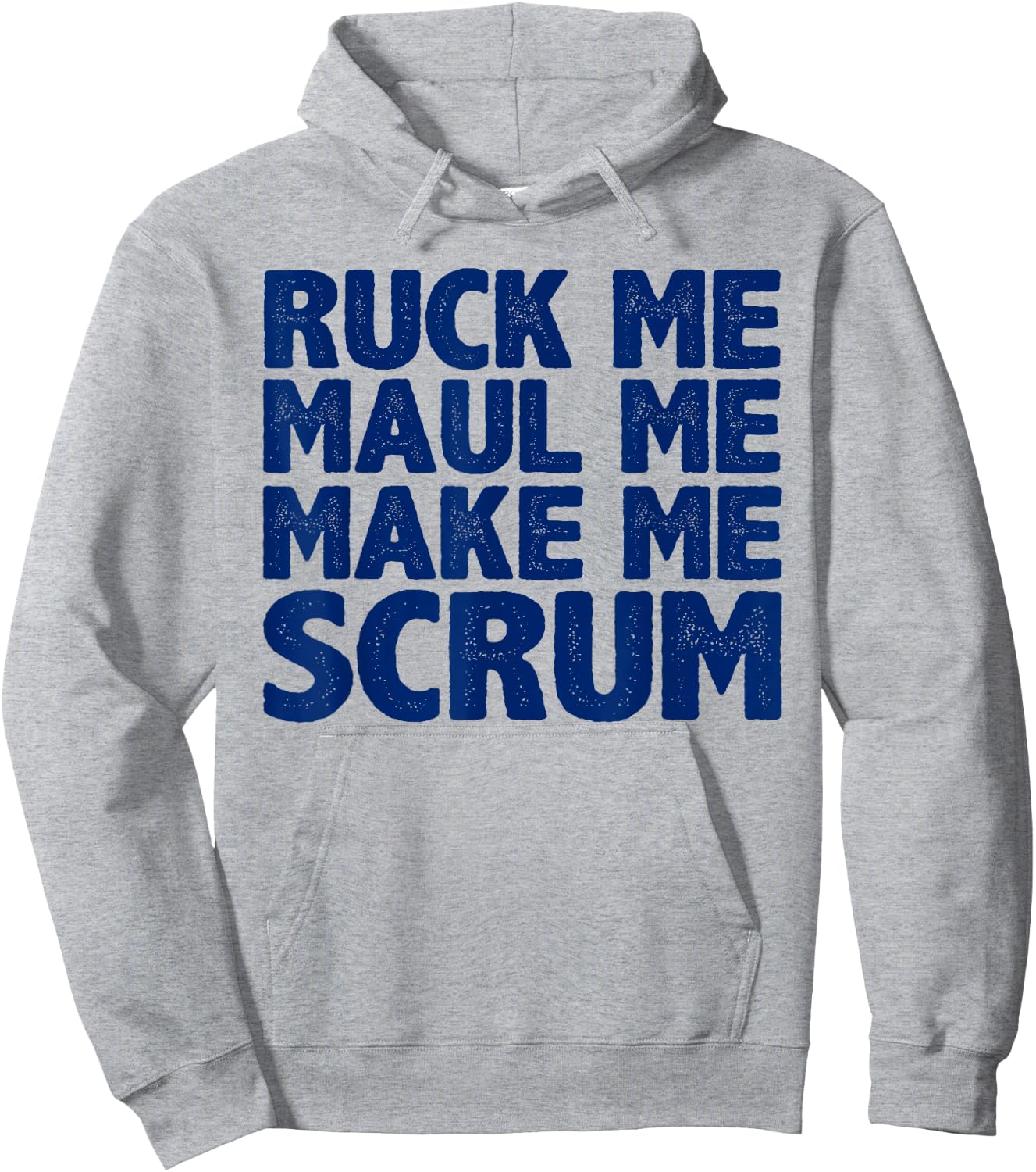 Ruck Me, Maul Me, Make Me Scrum Hoodie - Hoodie | Ash