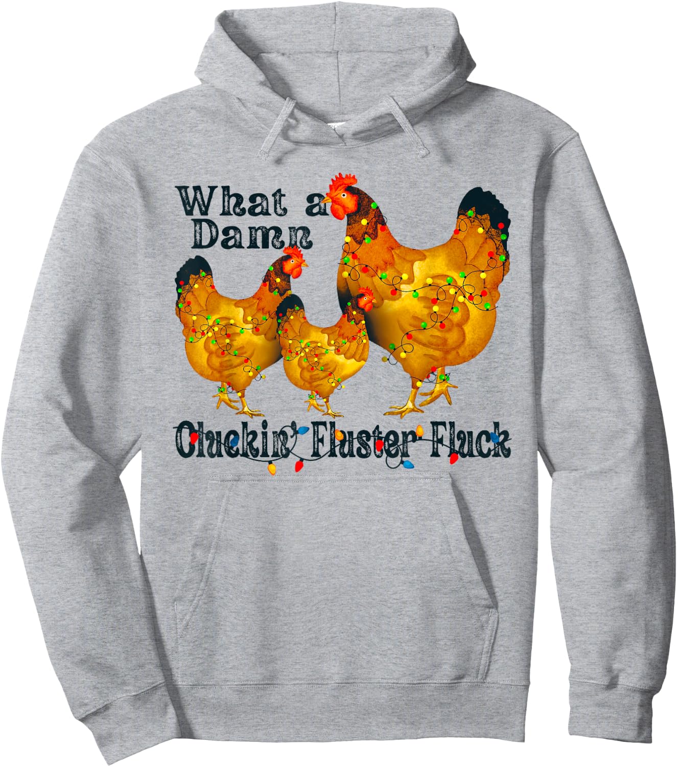 What A Damn Clucking Fluster Fluck Chickens Hoodie - Hoodie | Ash
