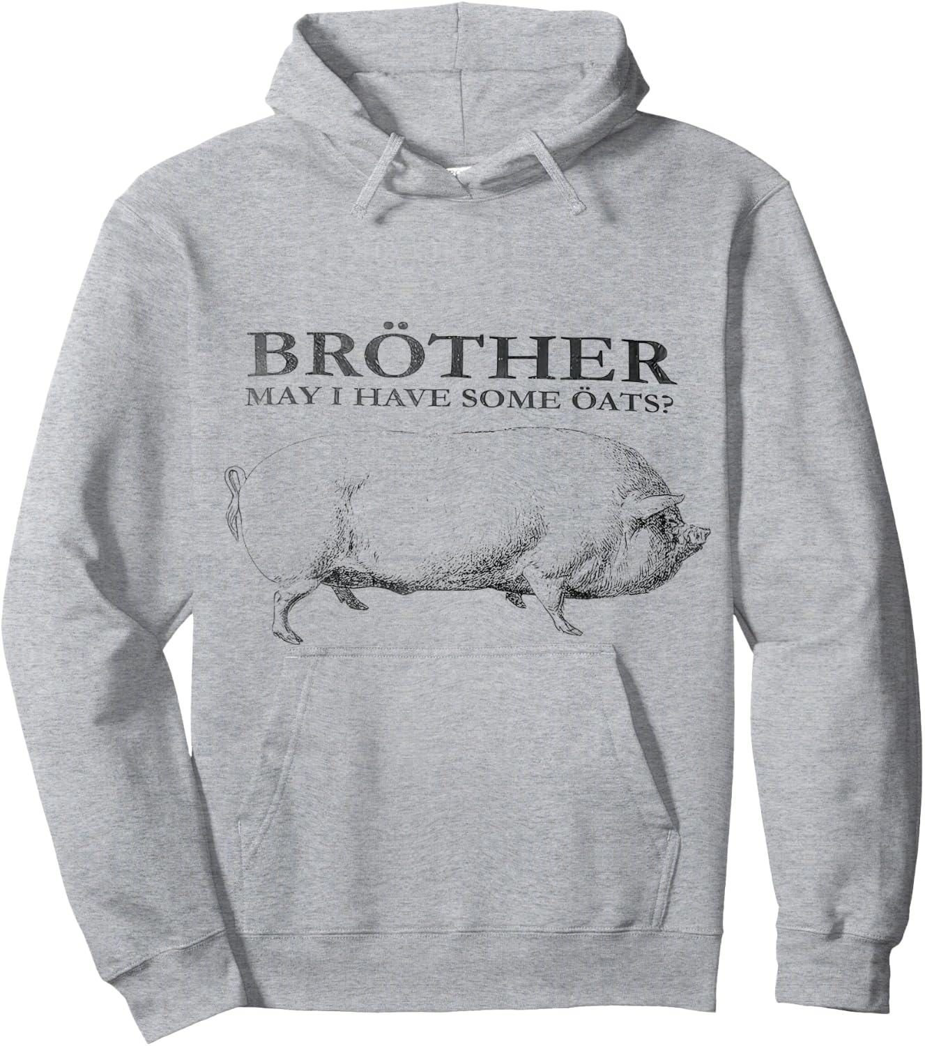 Brother May I Have Some Oats Hoodie - Hoodie | Ash