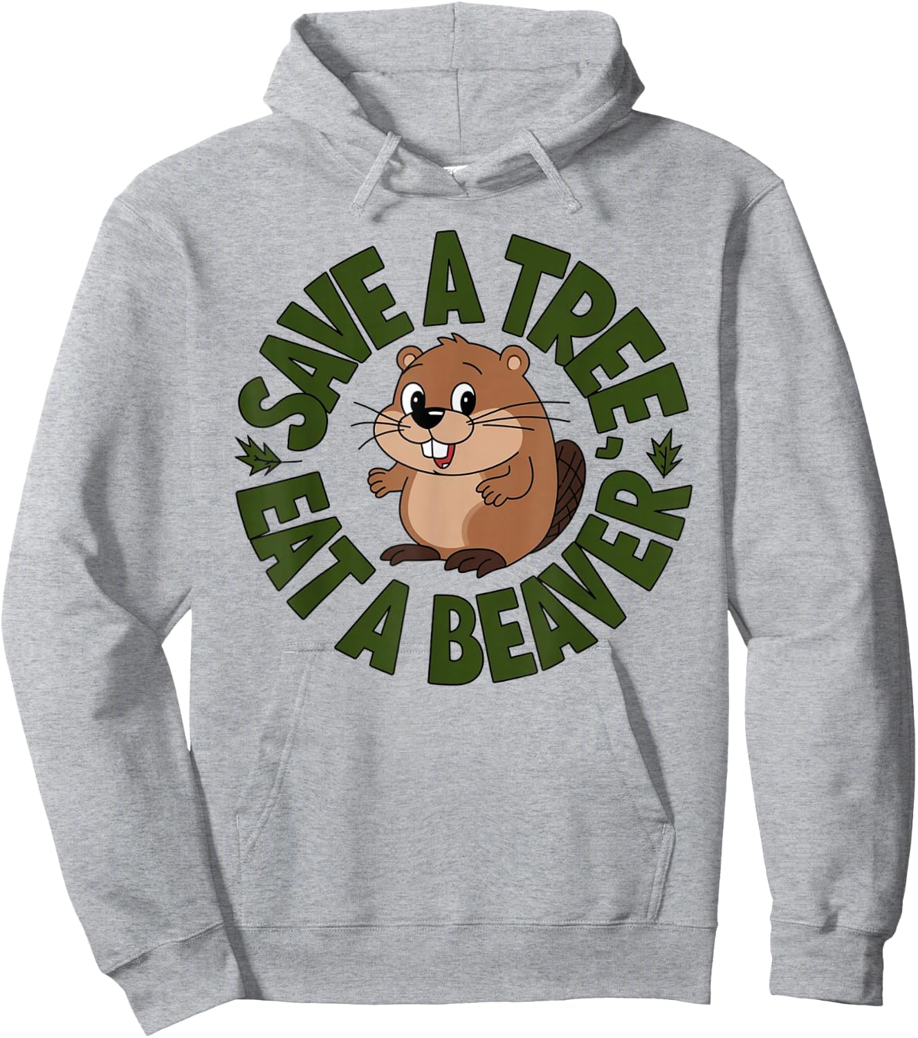 Funny Eat A Beaver Joke Save A Tree Design Hoodie - Hoodie | Ash