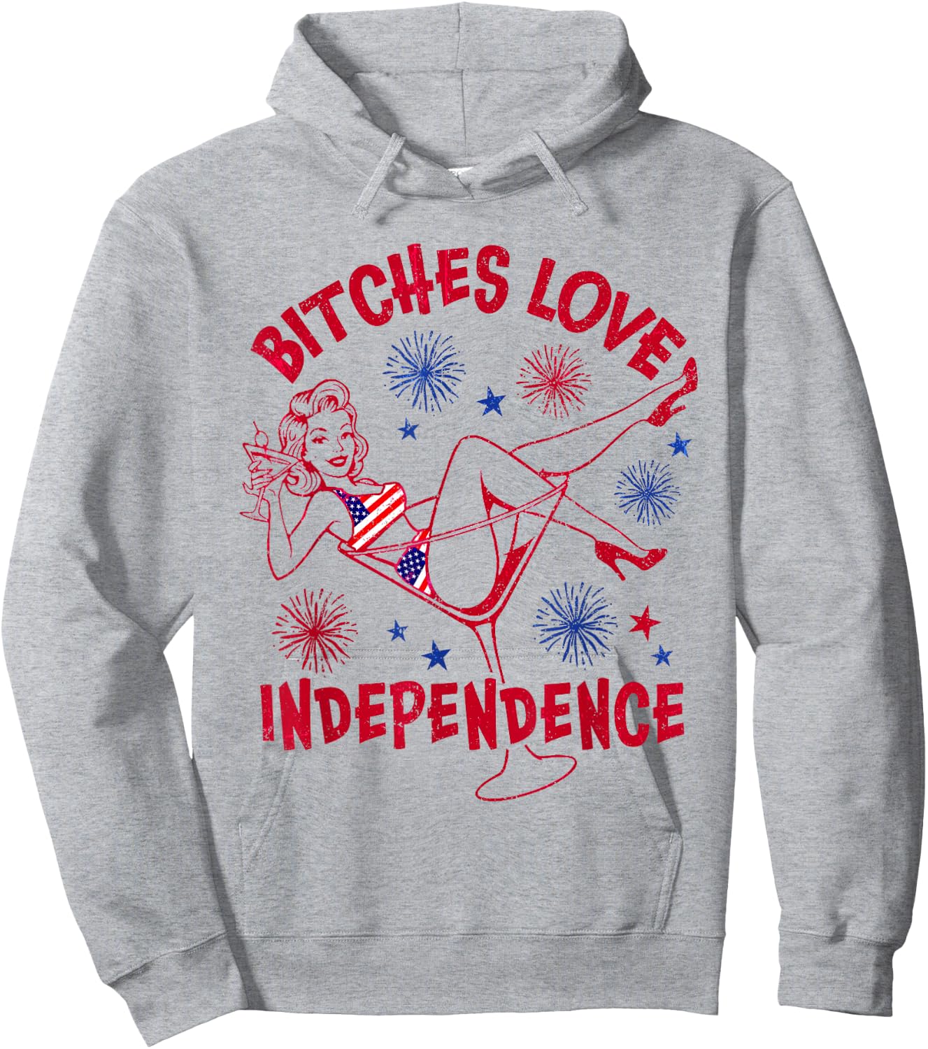 Bitches Love Independence Funny 4th of July Hoodie - Hoodie | Ash