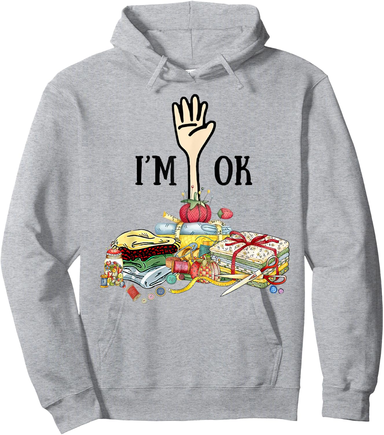 Sewing - I'm Ok Hoodie - Hoodie | Ash
