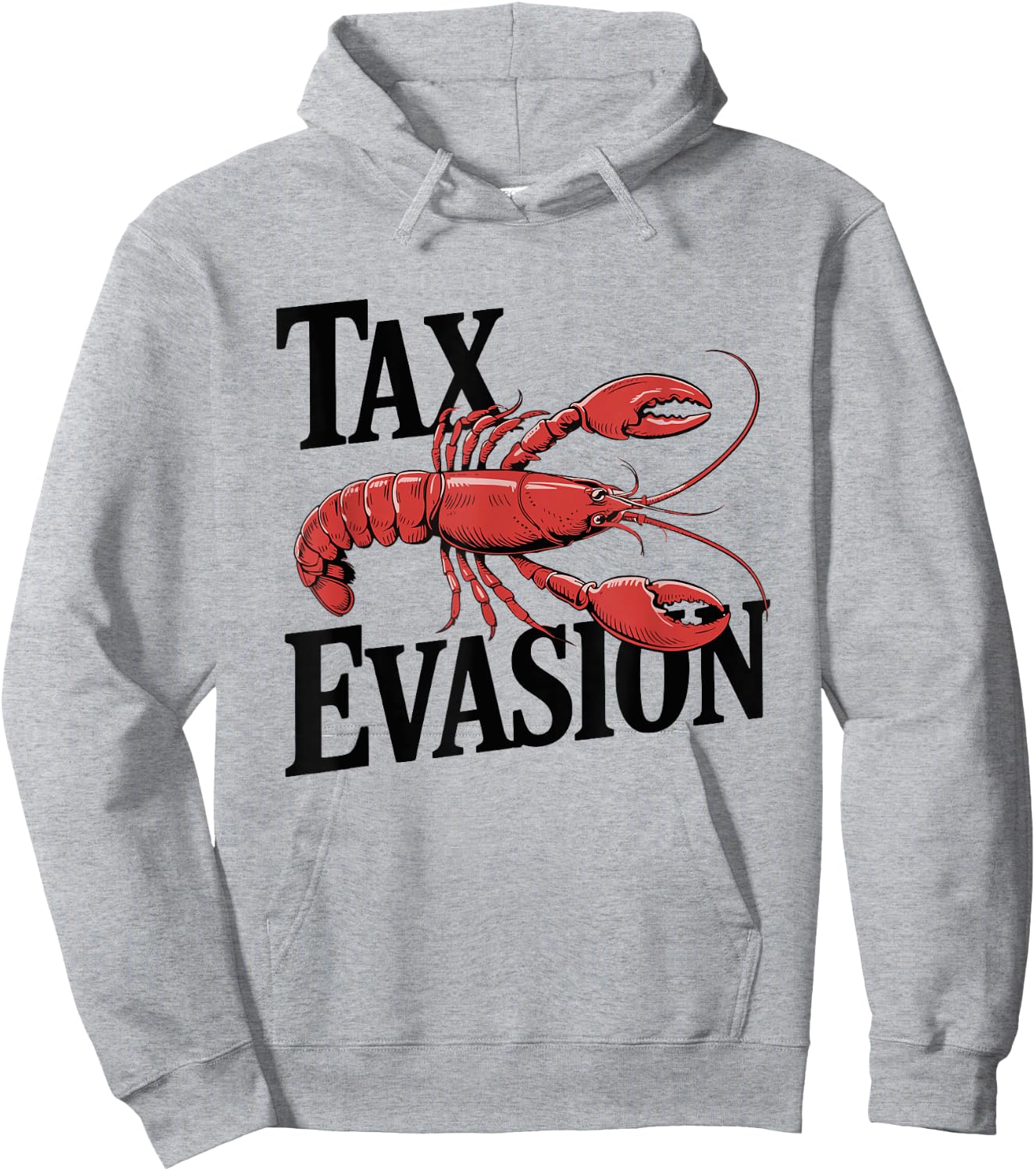 Tax Evasion Lobster Funny Sarcasm Hoodie - Hoodie | Ash