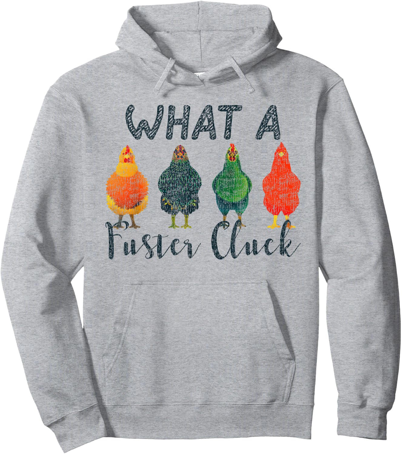 What A Fuster Cluck Chicken Funny Rooster Hoodie - Hoodie | Ash
