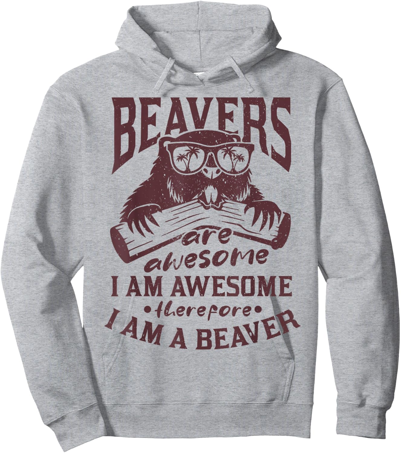 Beavers are great I'm great, so I'm a beaver Hoodie - Hoodie | Ash