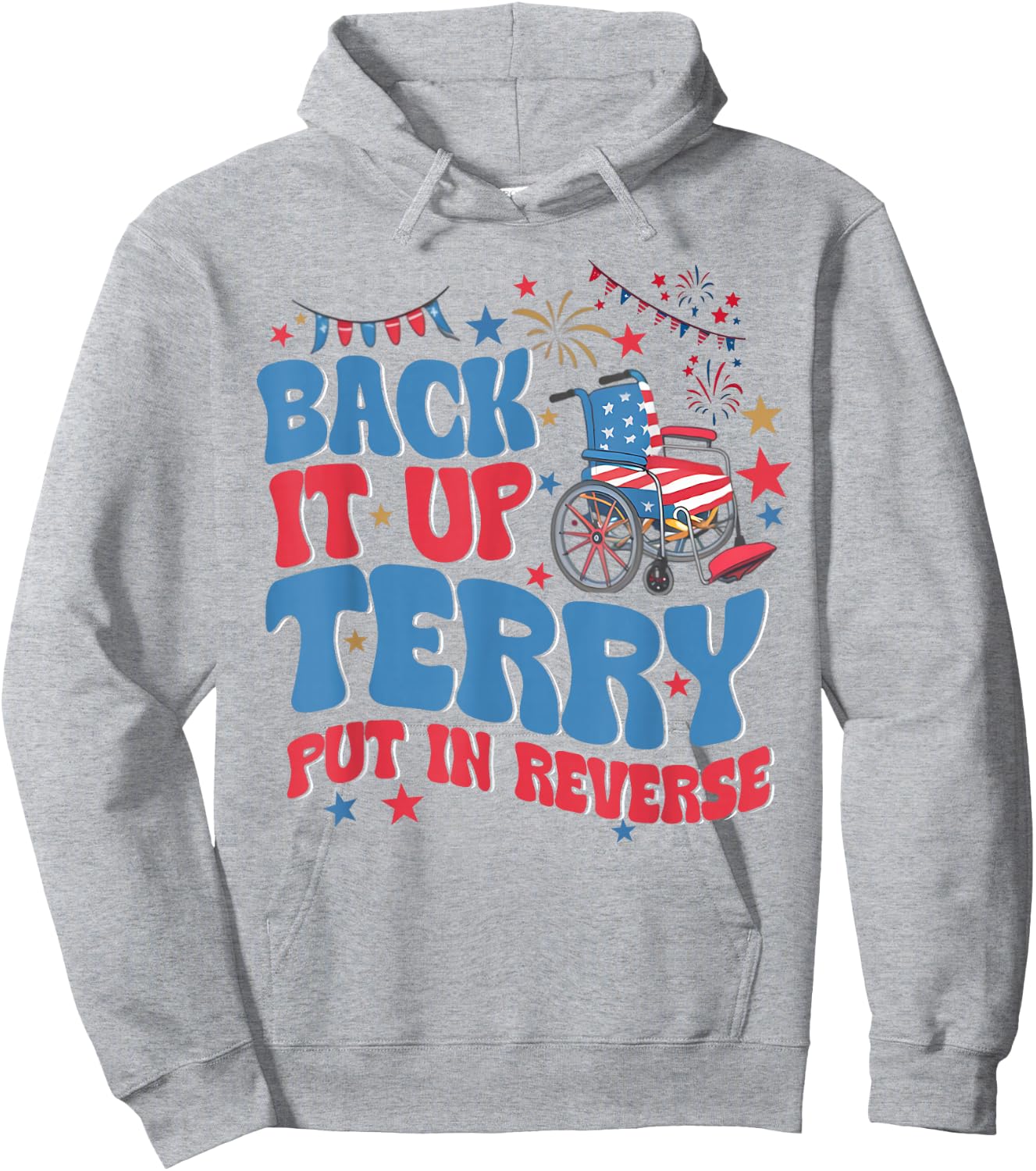 Funny 4th July Back it up terry 4th of July Hoodie - Hoodie | Ash