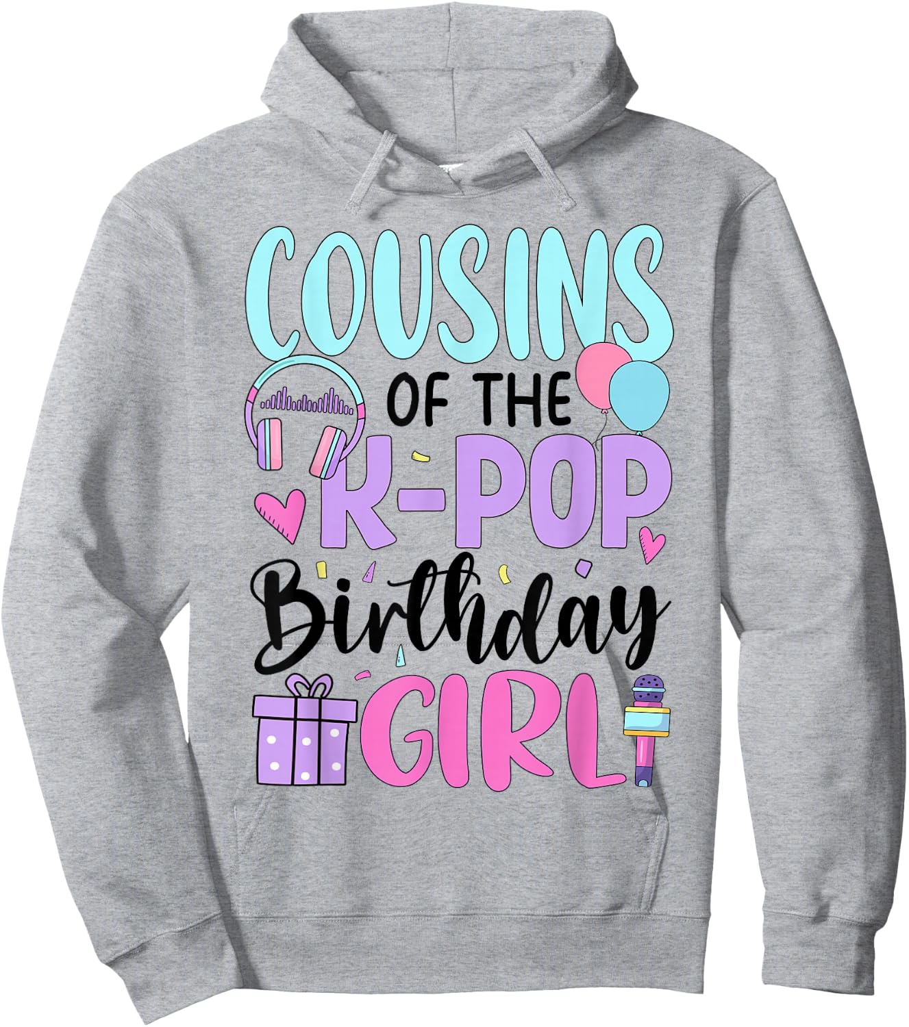Cousins of The K-Pop Birthday Girl Hoodie - Hoodie | Ash