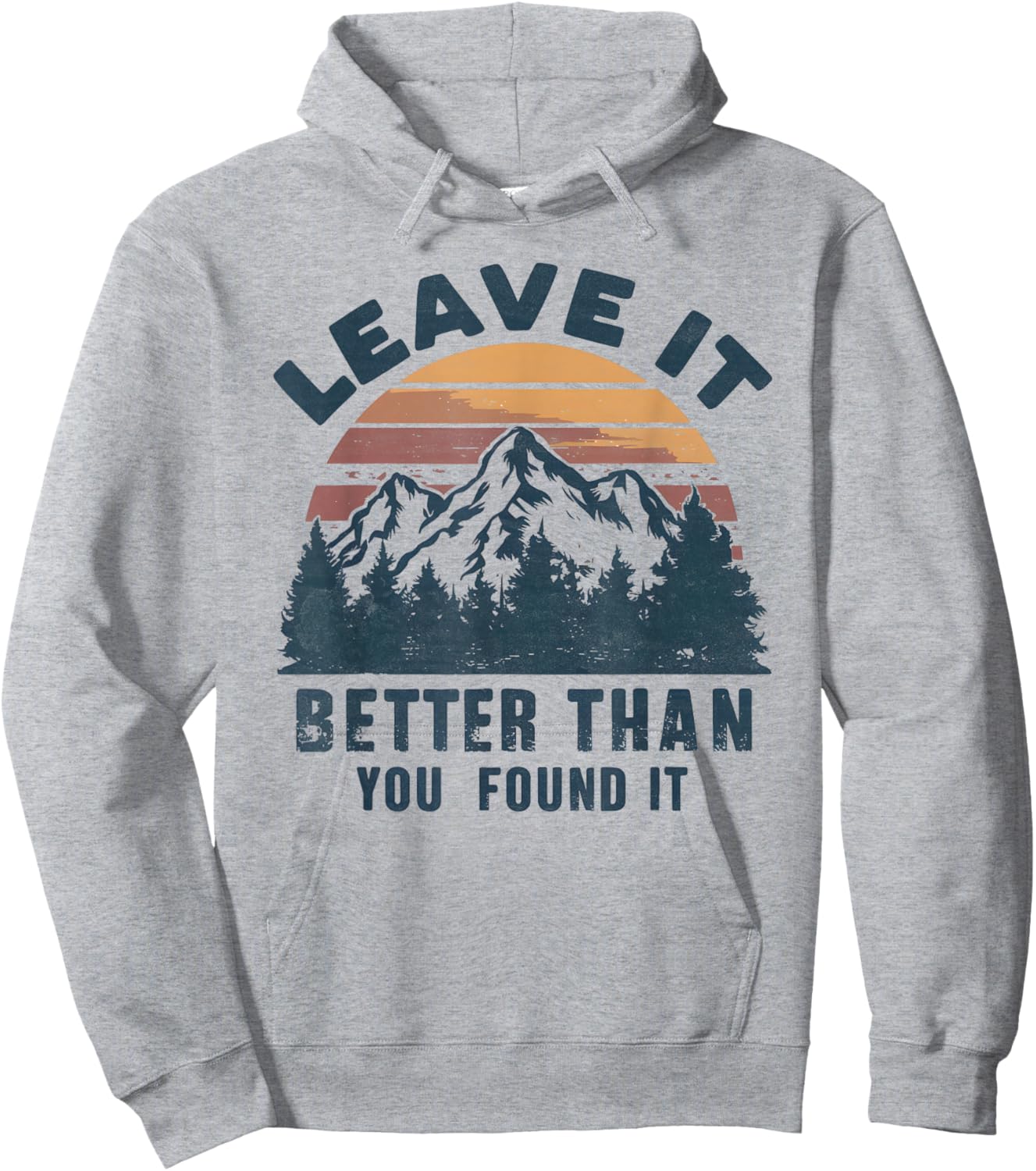 Leave It Better Than You Found It Nature Hoodie - Hoodie | Ash