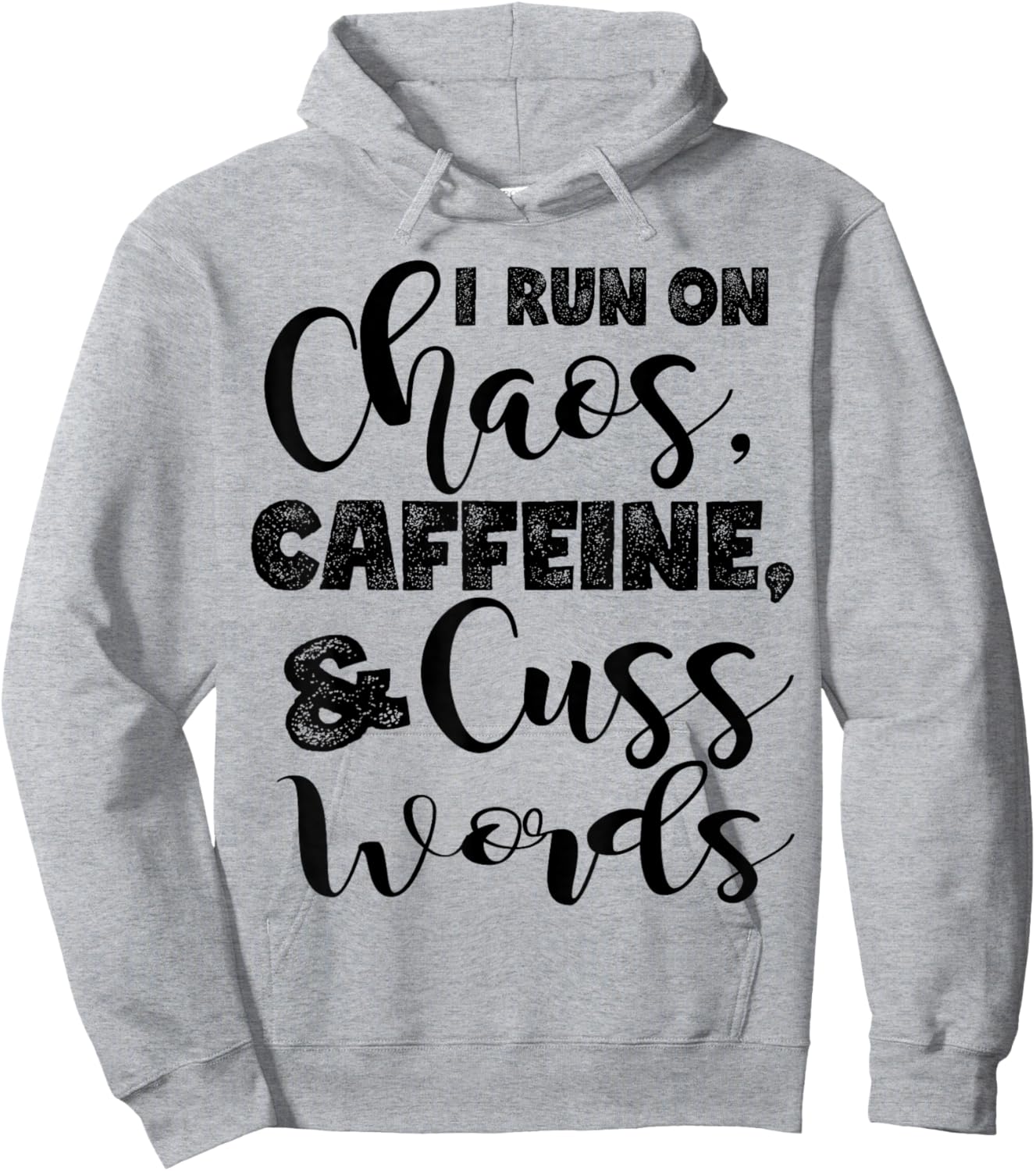 I Run on Chaos, Caffeine, and Cuss Words Hoodie - Hoodie | Ash