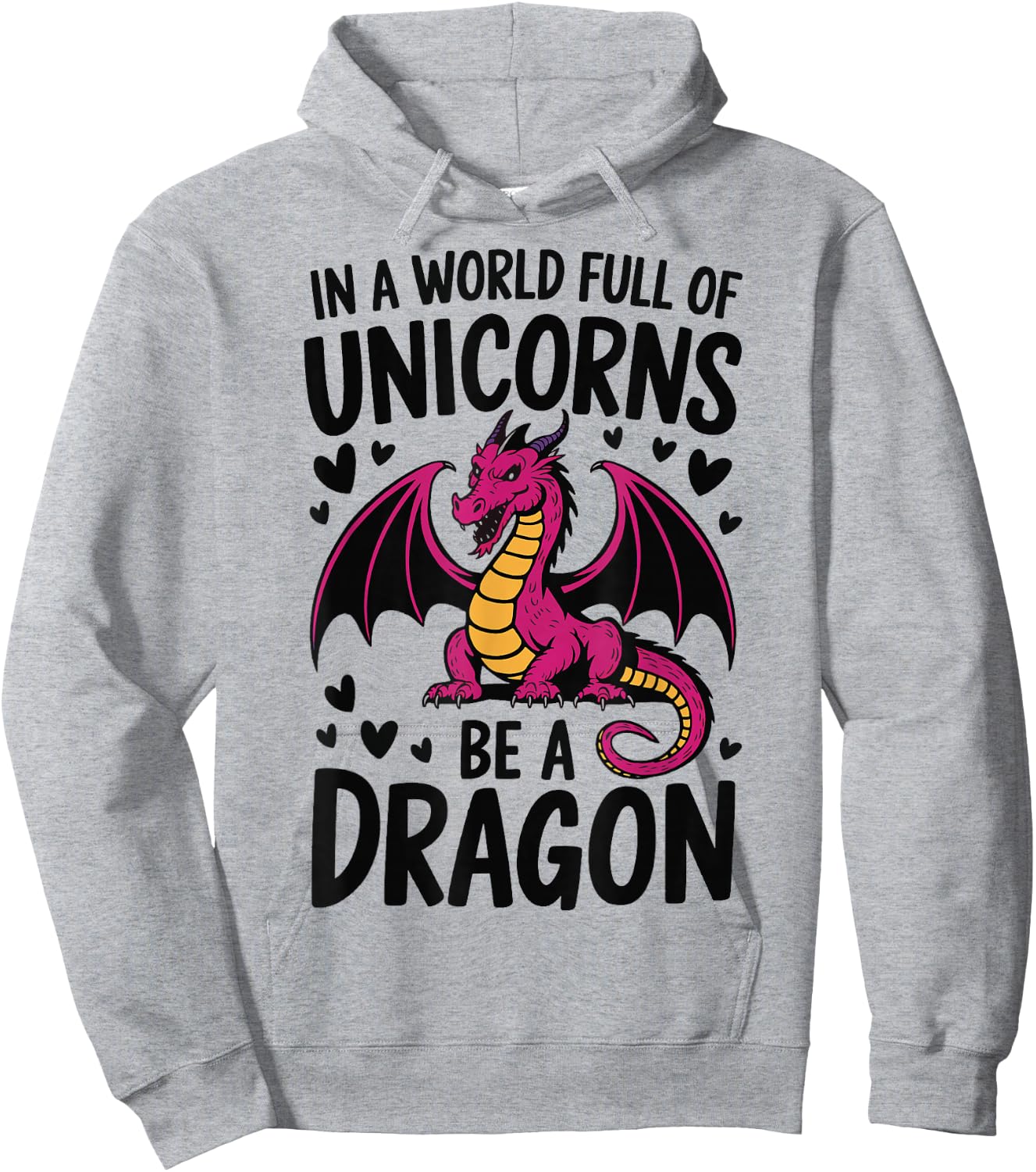 In A World Full Of Unicorns Be A Dragon Hoodie - Hoodie | Ash
