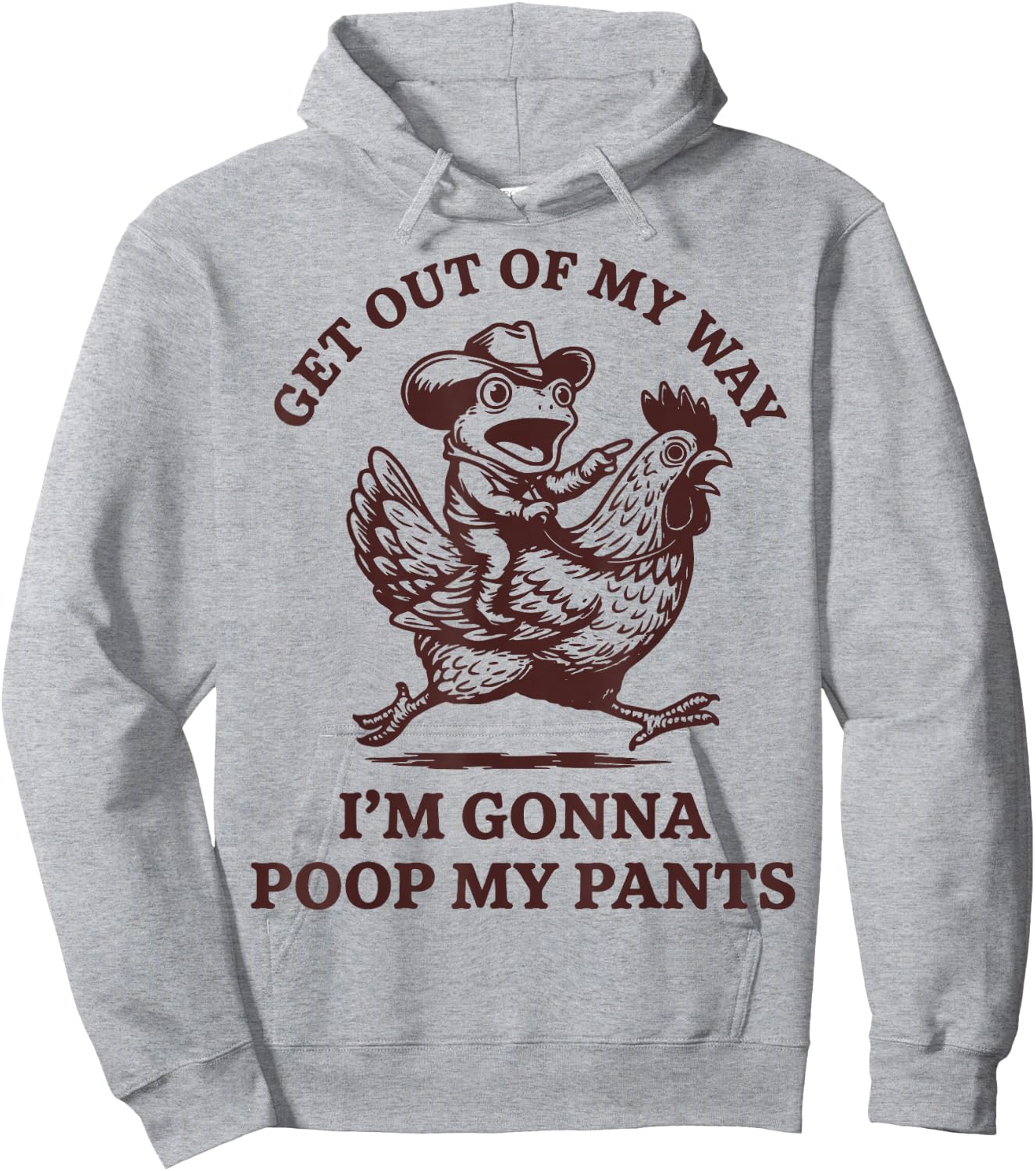 Get Out of My Way I'm Gonna Poop My Pants Hoodie - Hoodie | Ash