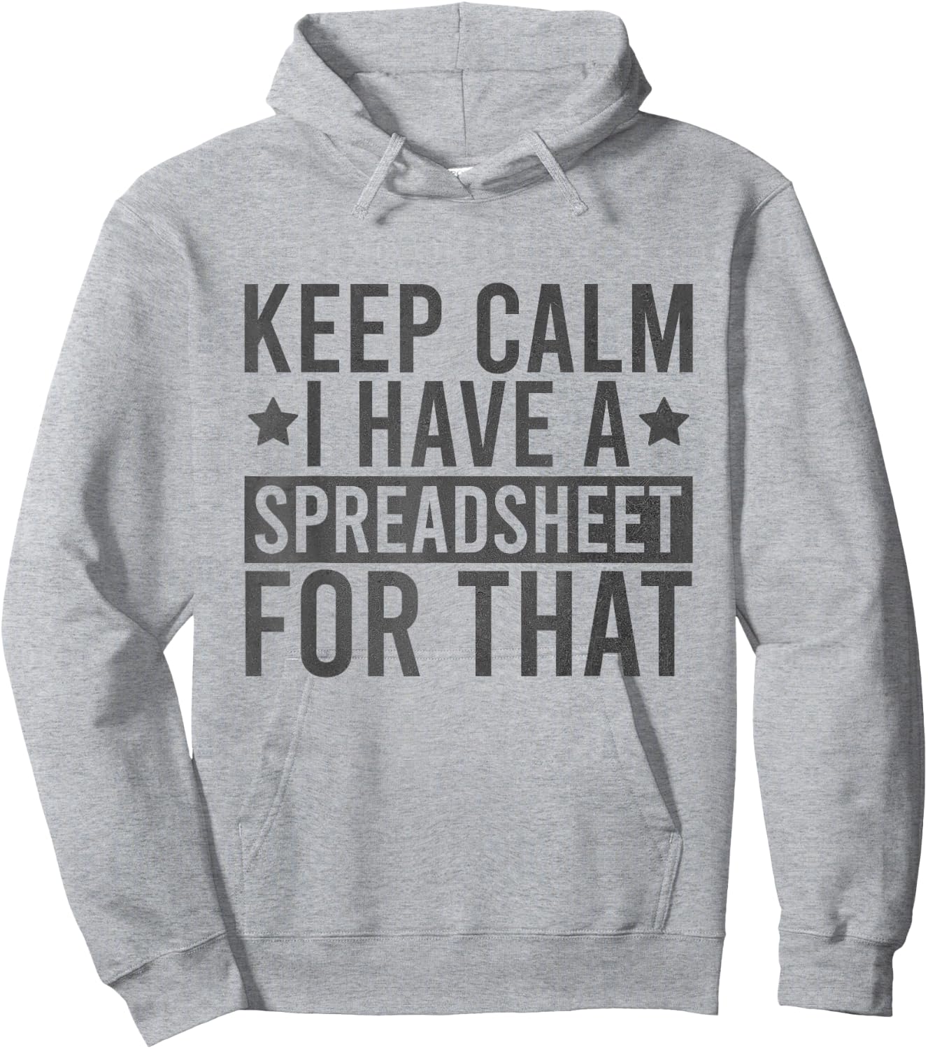 Keep Calm I Have A Spreadsheet For That Funny Hoodie - Hoodie | Ash
