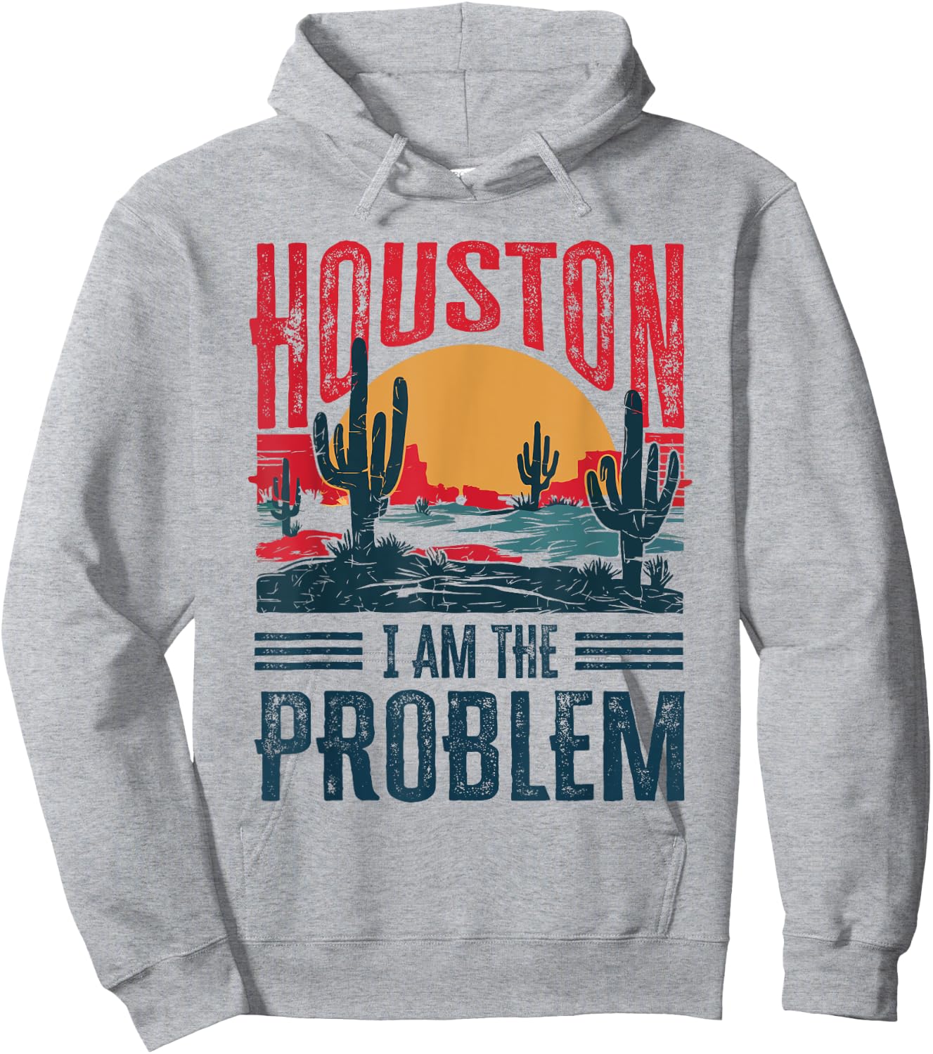 Houston I Am the Problem Funny Texas Hoodie - Hoodie | Ash
