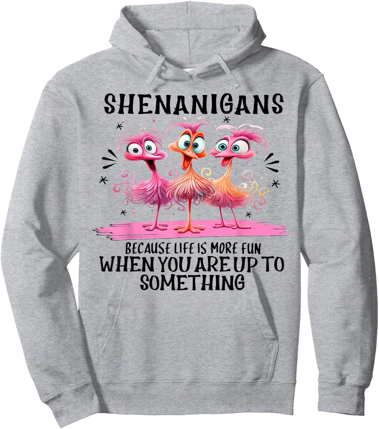 Flamingo Shenanigans Because Life Is More Fun Hoodie - Hoodie | Ash
