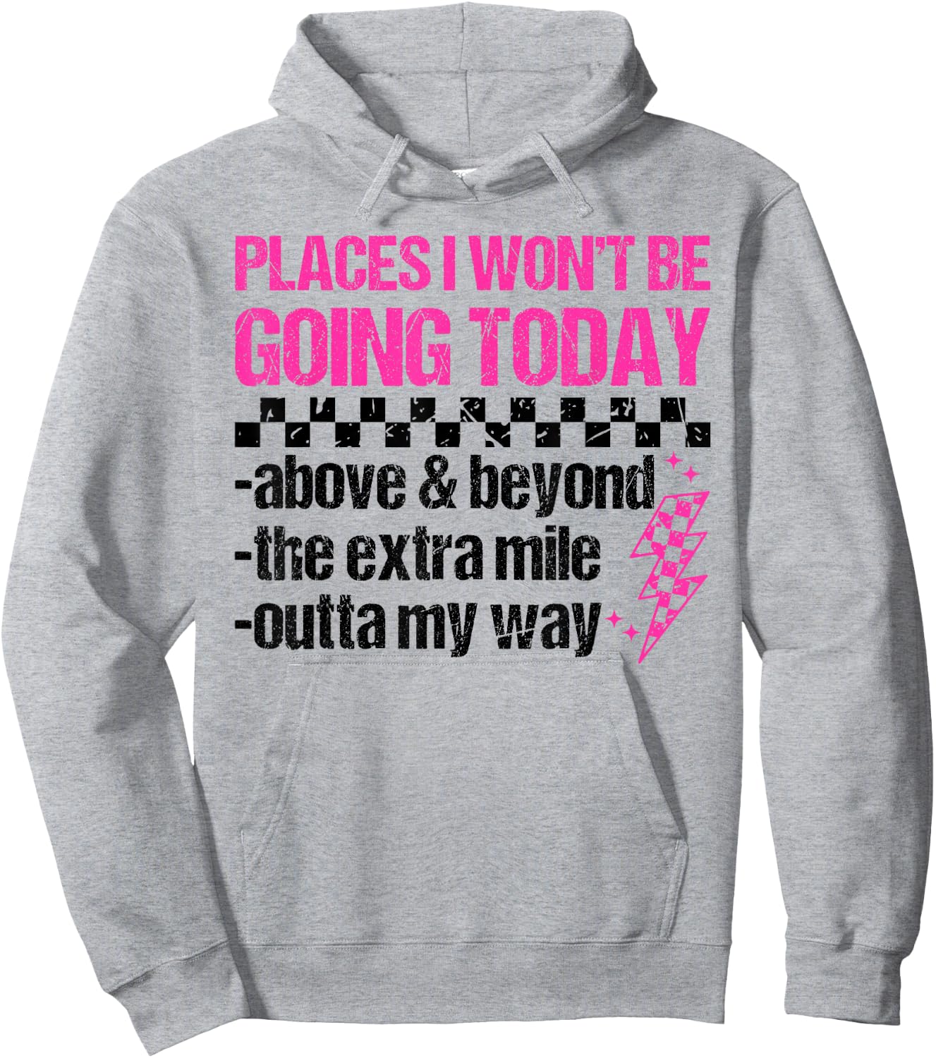 Places I Won't Be Going Today Sarcastic Humor Hoodie - Hoodie | Ash