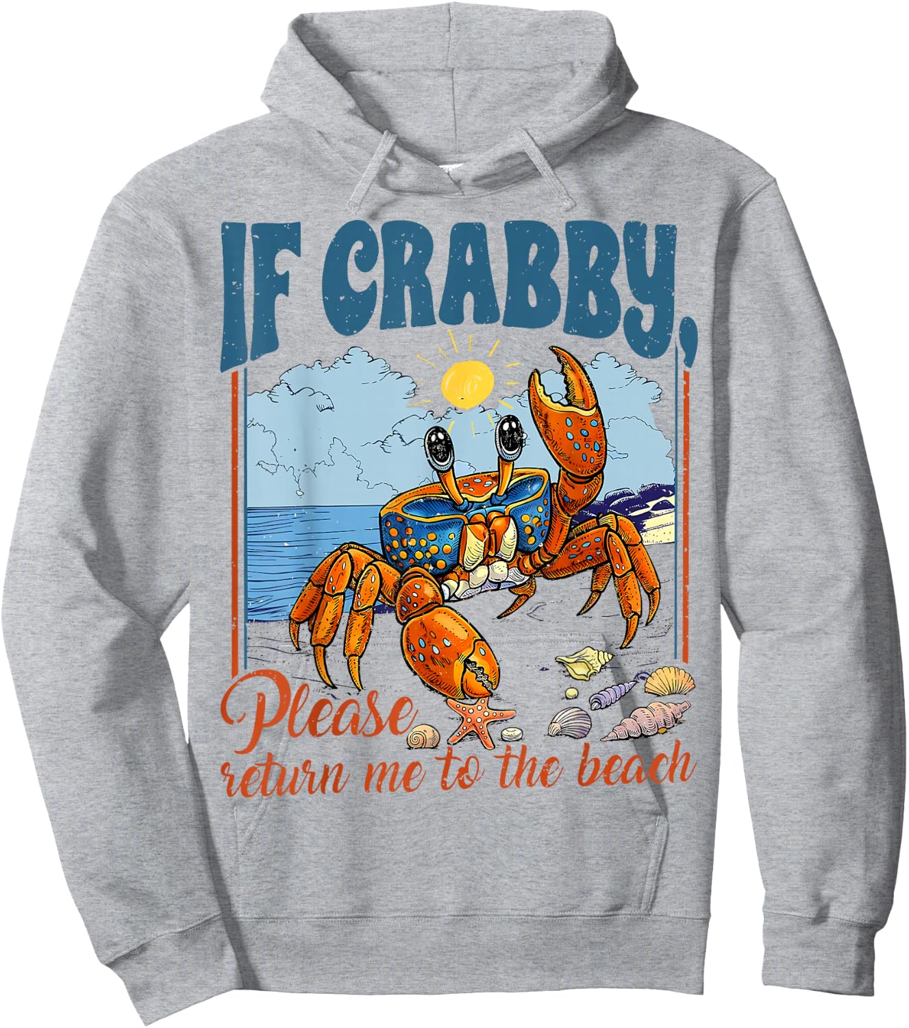 Retro If Crabby Please Return to The Beach Hoodie - Hoodie | Ash