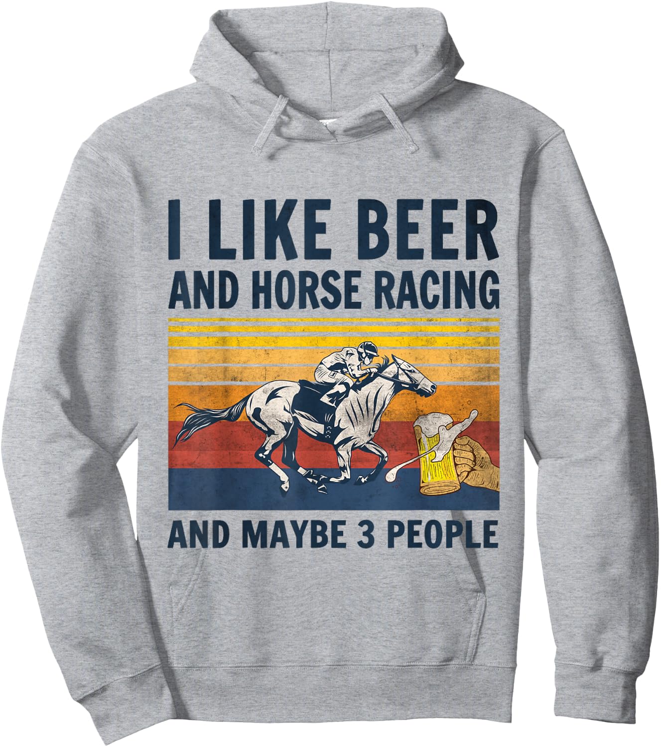 I like beer and horse racing and maybe 3 people Hoodie - Hoodie | Ash