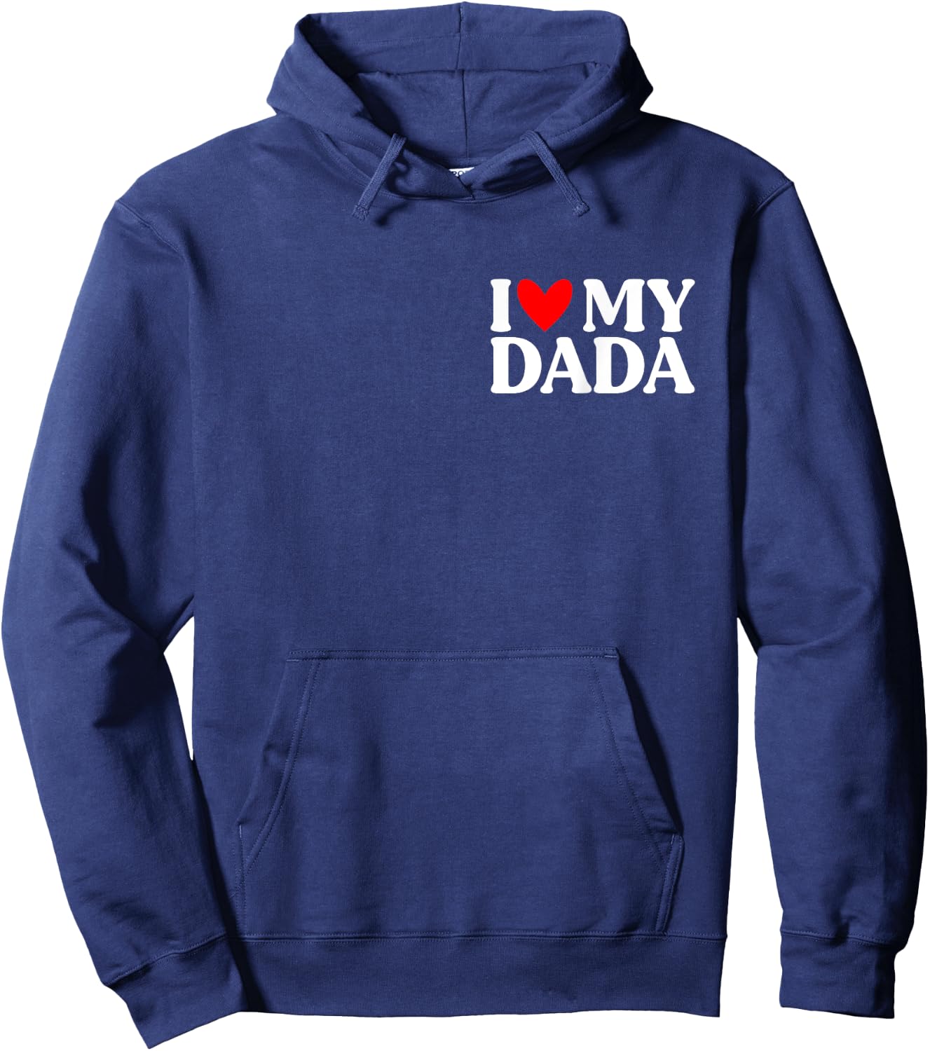 I Love My Dada Shirt Funny Father's Day Hoodie - Hoodie | Navy