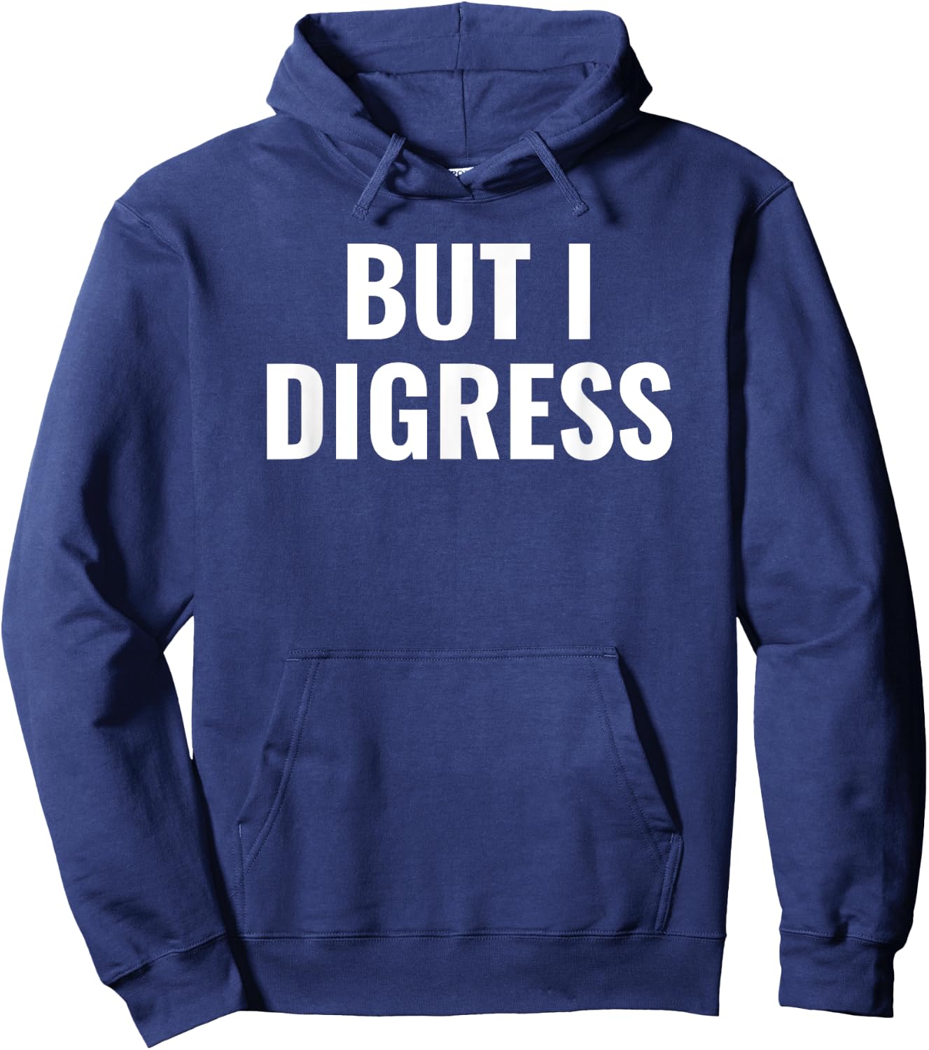 But I digress funny Hoodie - Hoodie | Navy